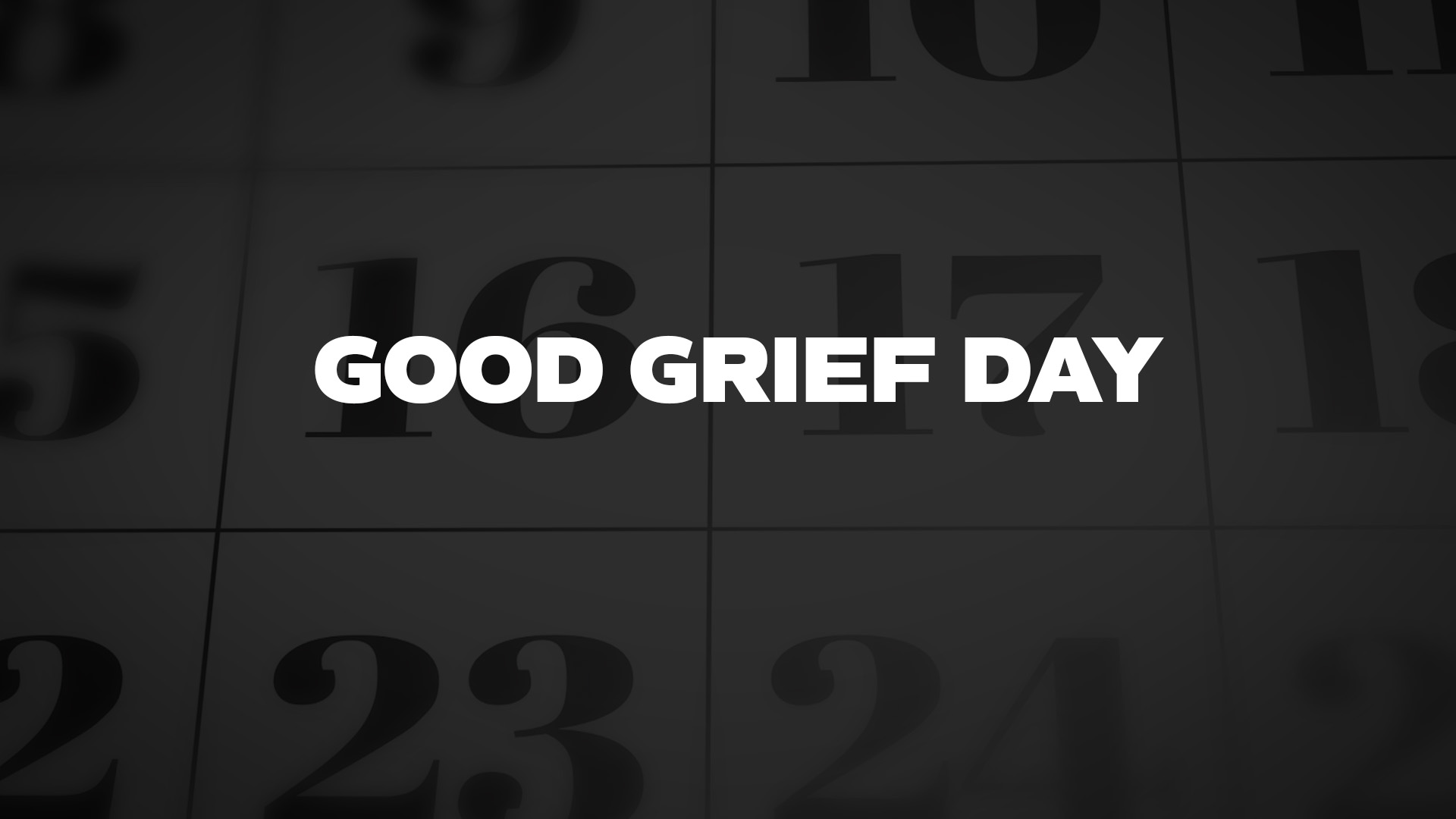 Title image for Good Grief Day