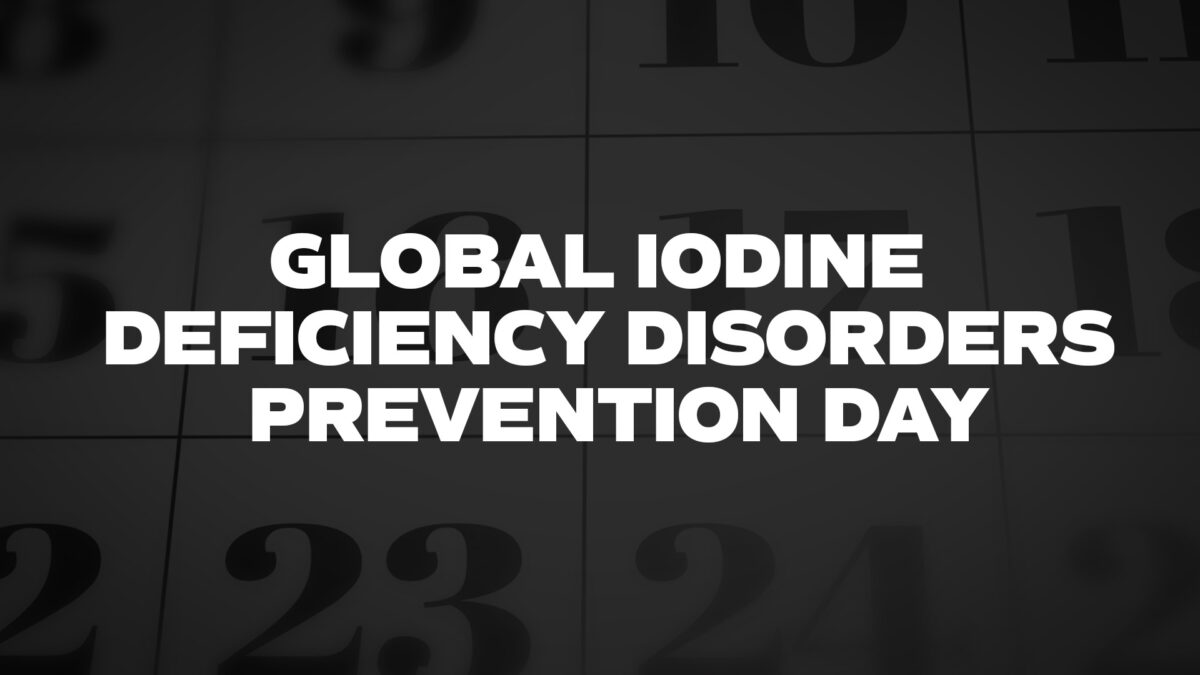 GlobalIodineDeficiencyDisordersPreventionDay List Of National Days