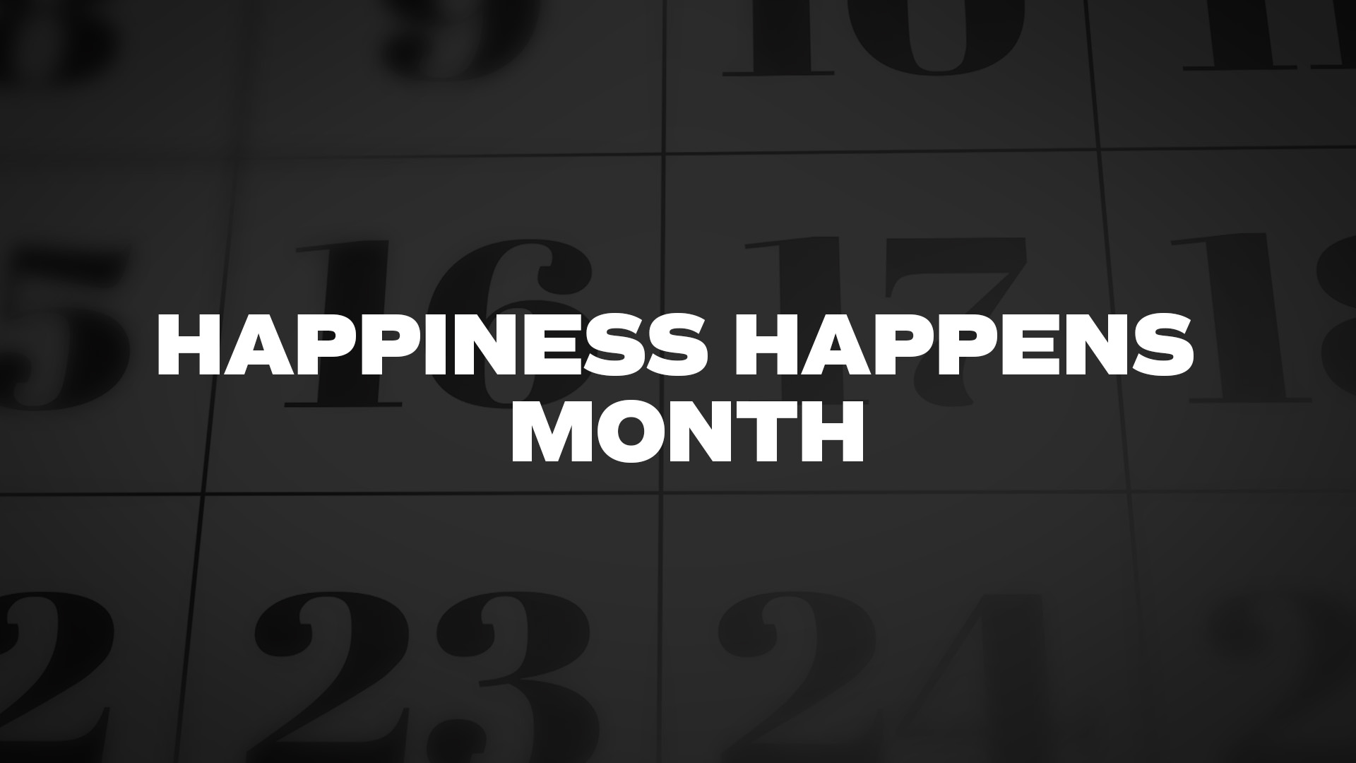 Title image for Happiness Happens Month