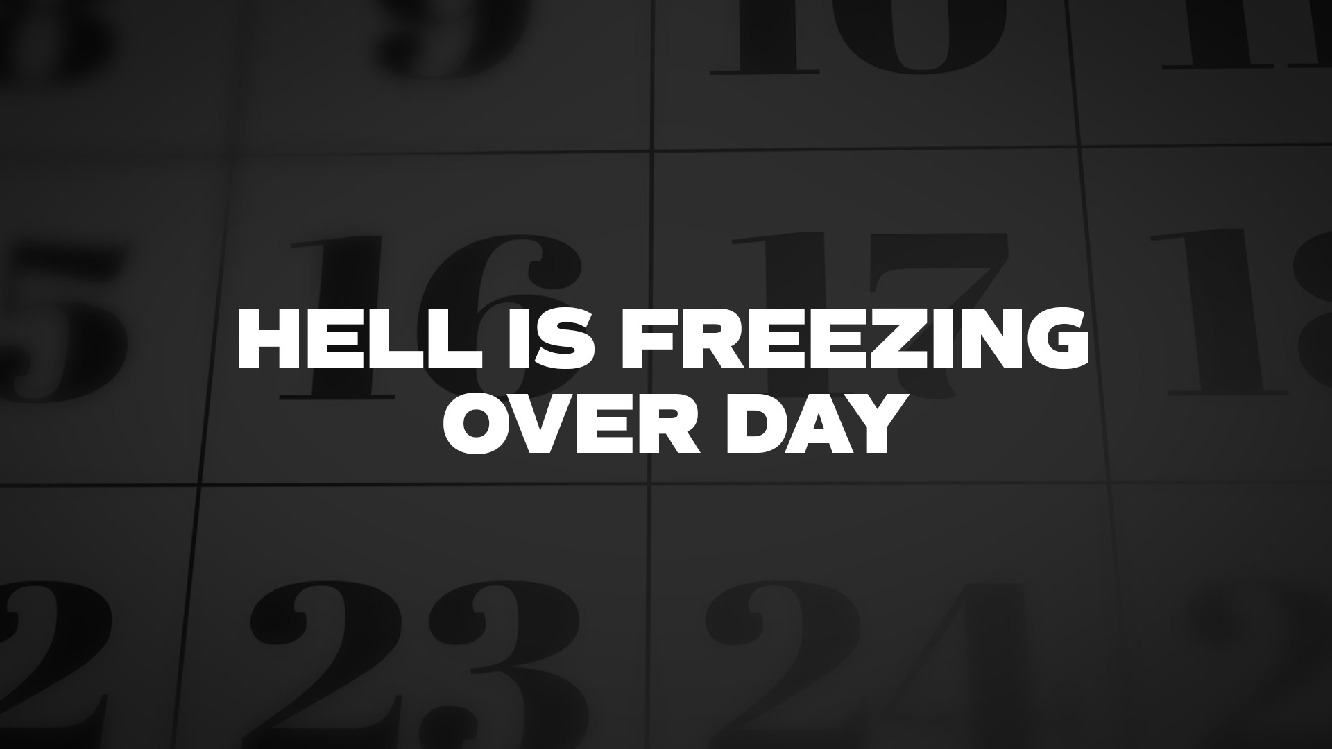 Title image for Hell Is Freezing Over Day
