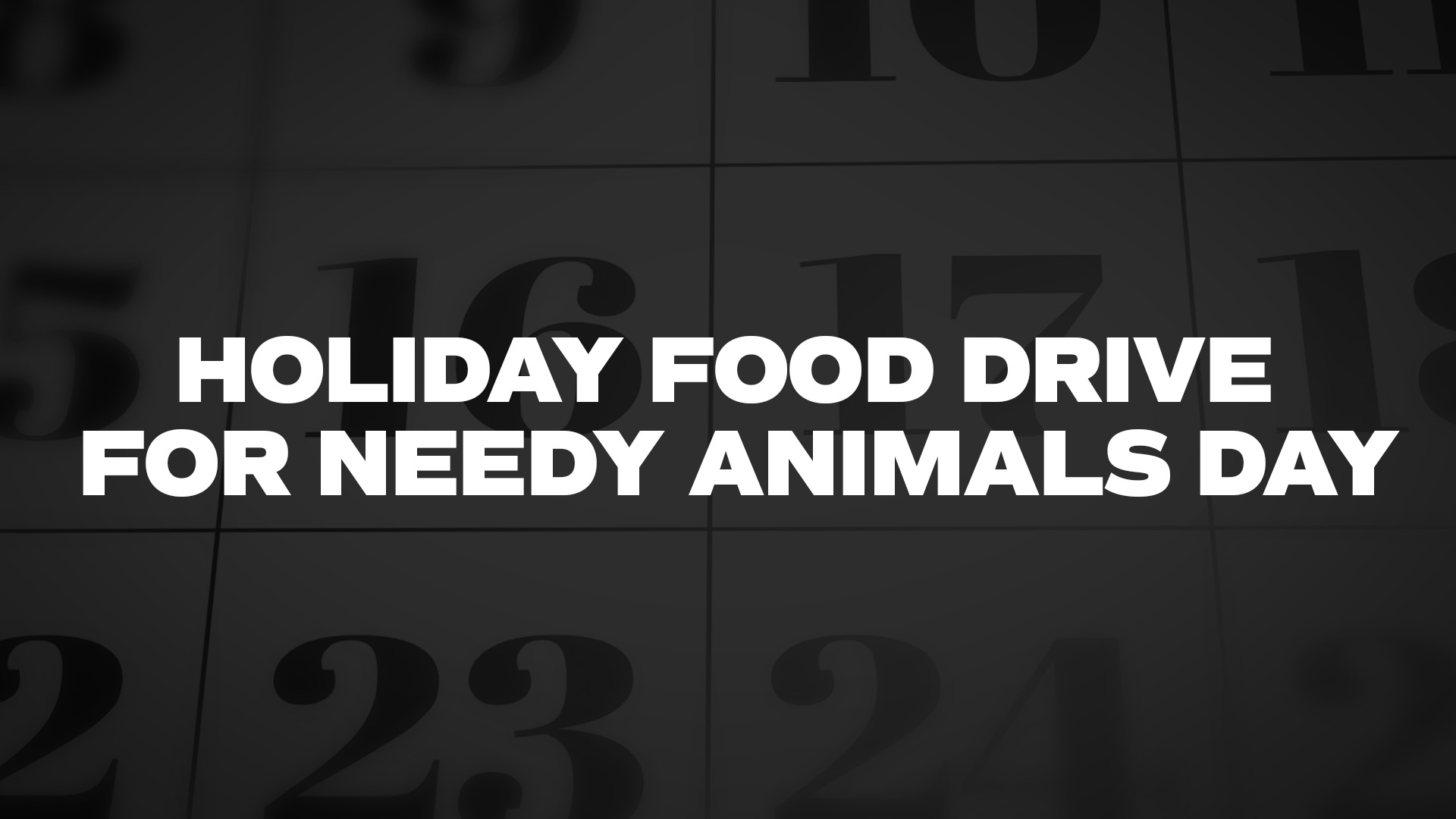 Title image for Holiday Food Drive For Needy Animals Day