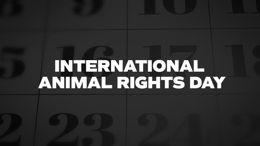 INTERNATIONAL-ANIMAL-RIGHTS-DAY - List Of National Days