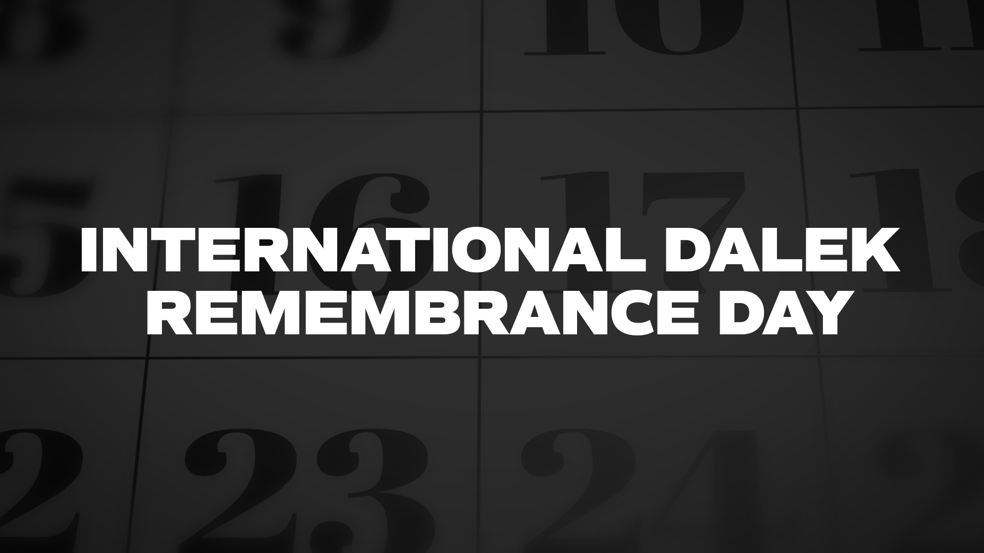 Title image for International Dalek Remembrance Day