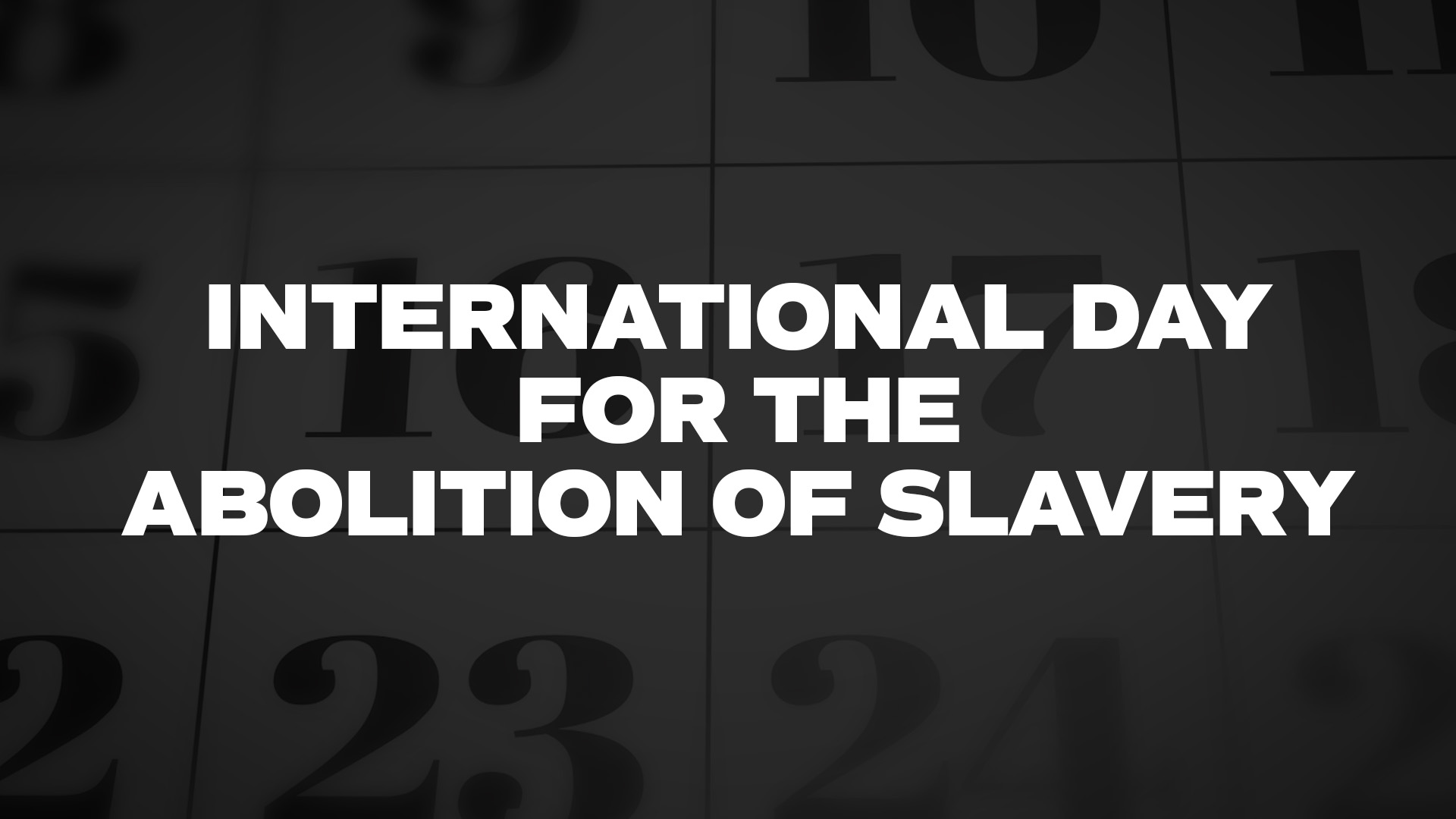 Title image for International Day For The Abolition Of Slavery