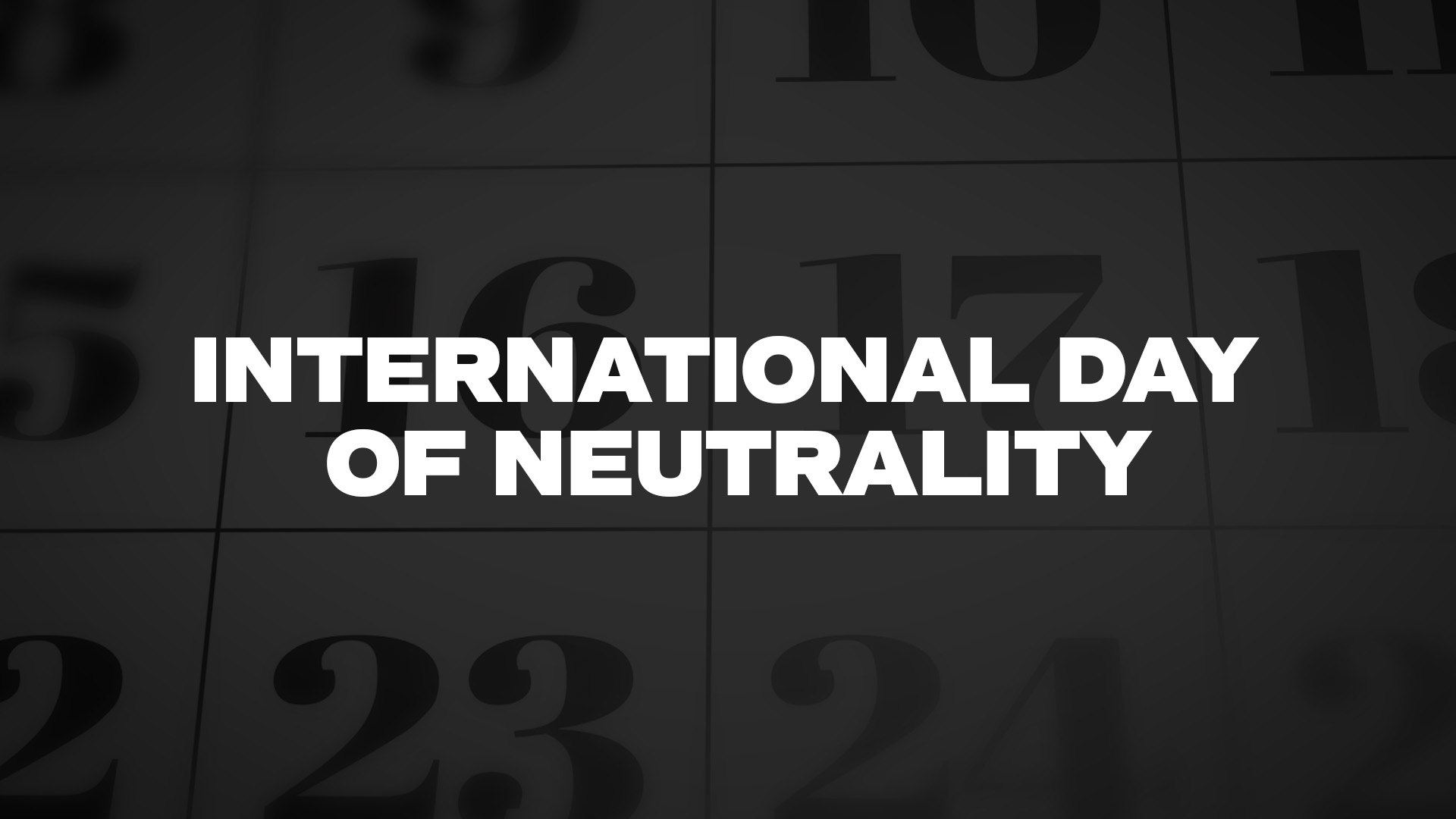 Title image for International Day Of Neutrality