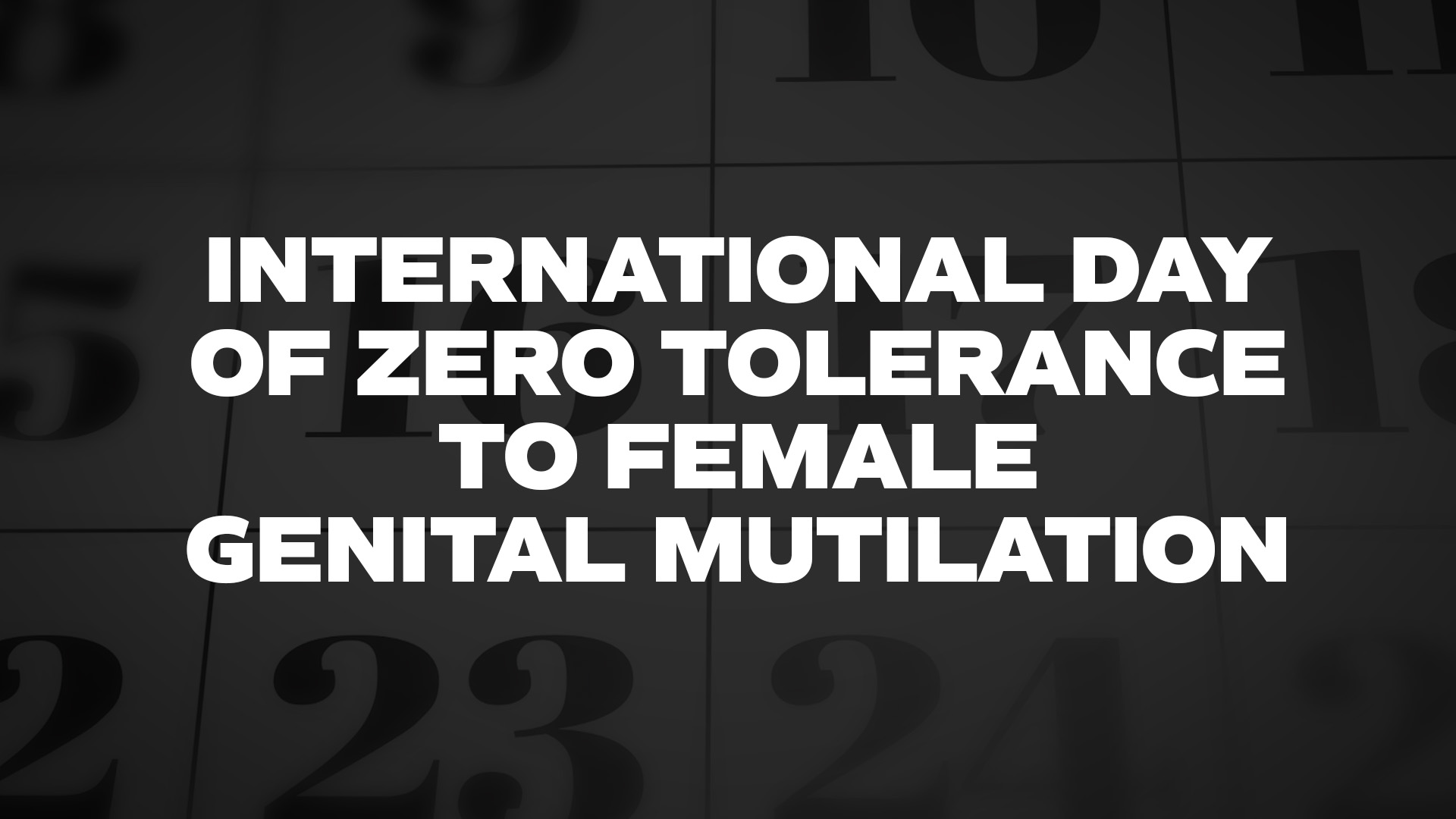 Title image for International Day Of Zero Tolerance To Female Genital Mutilation