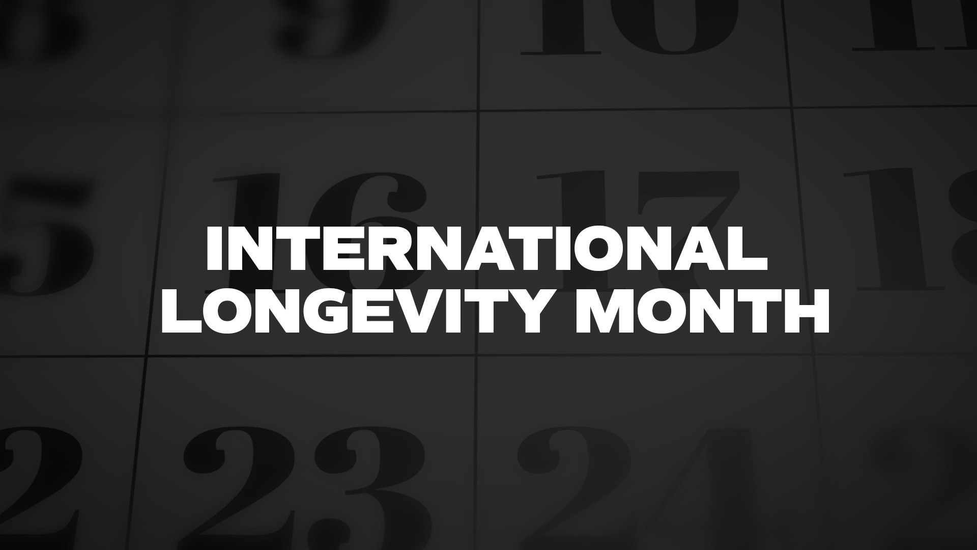 Title image for International Longevity Month