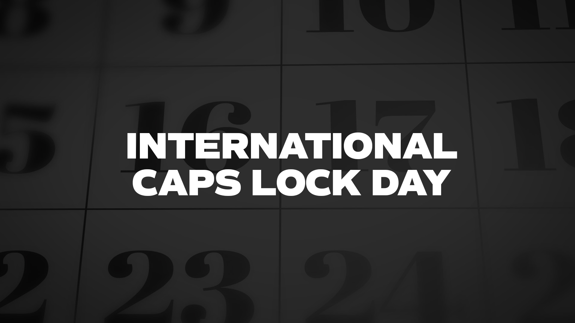 Title image for International Caps Lock Day