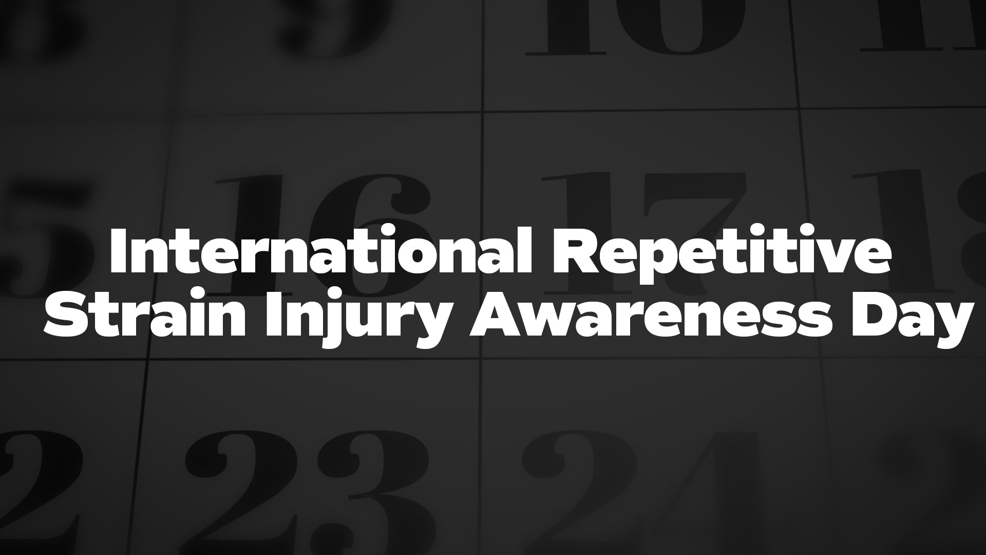 Title image for International Repetitive Strain Injury Awareness Day