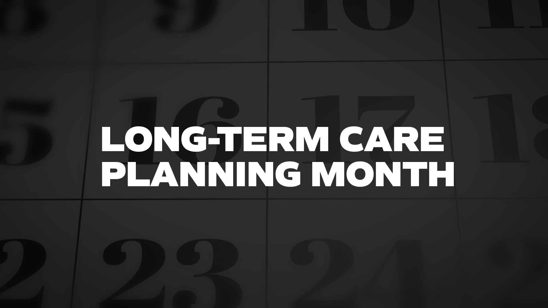 Title image for Long-Term Care Planning Month