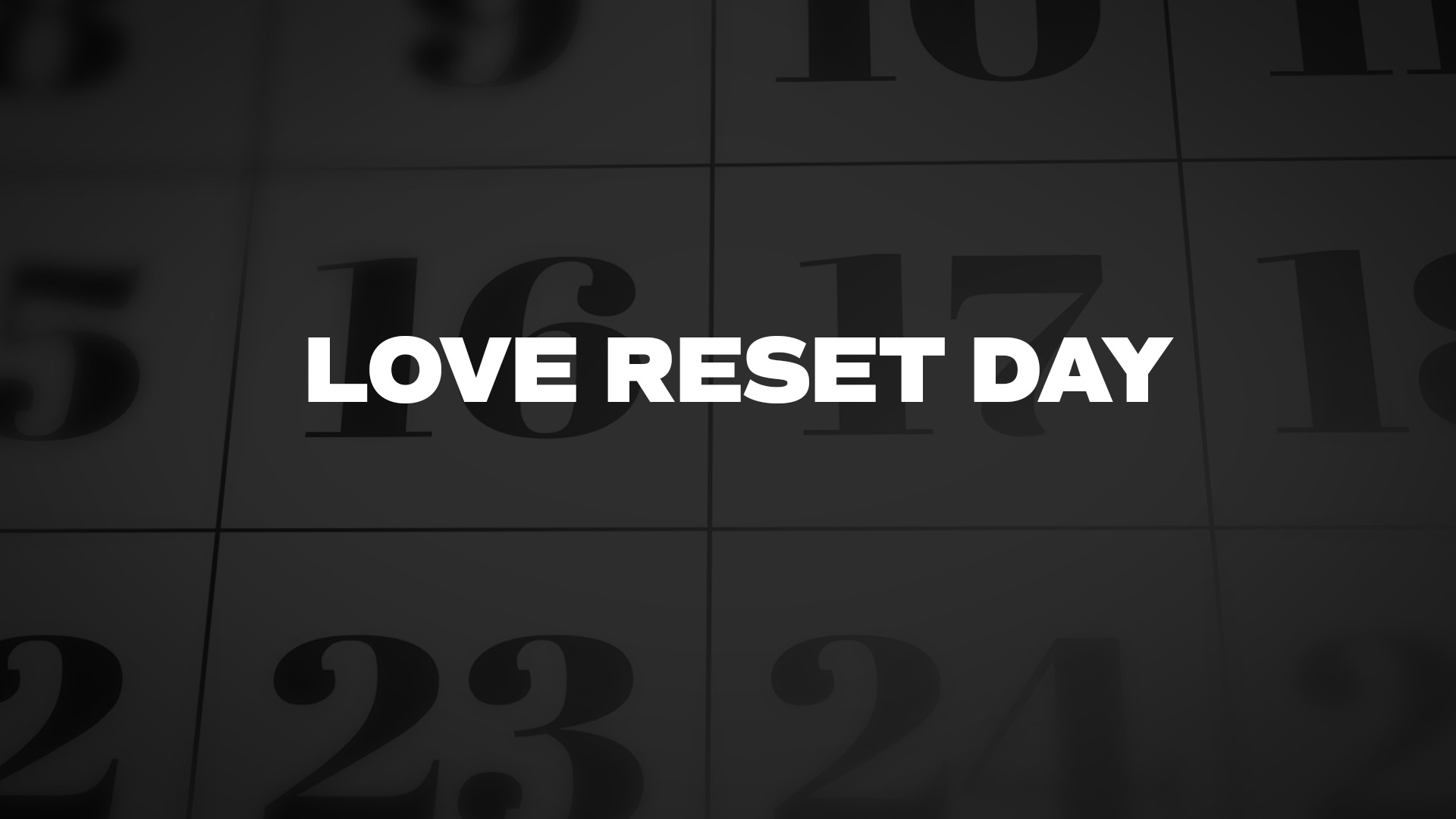 Title image for Love Reset Day