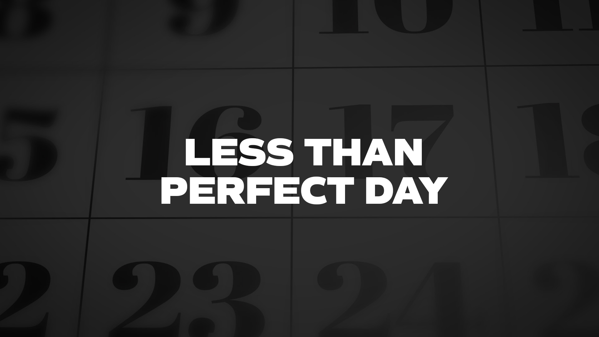 Title image for Less Than Perfect Day