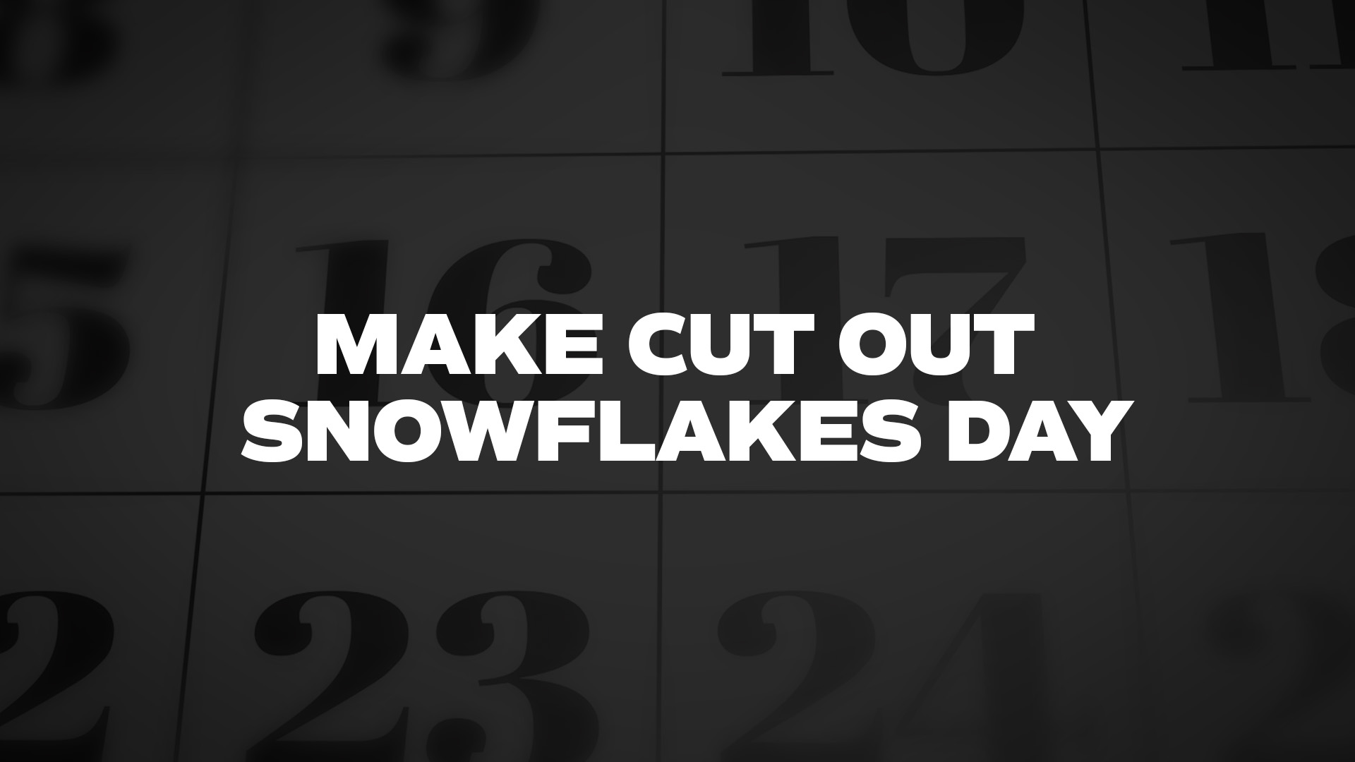 Title image for Make Cut Out Snowflakes Day