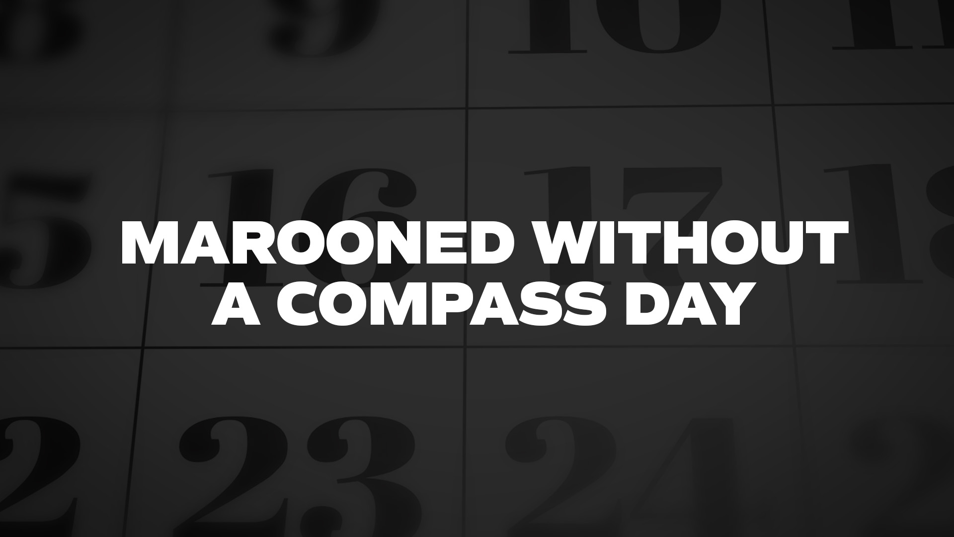 Title image for Marooned Without A Compass Day