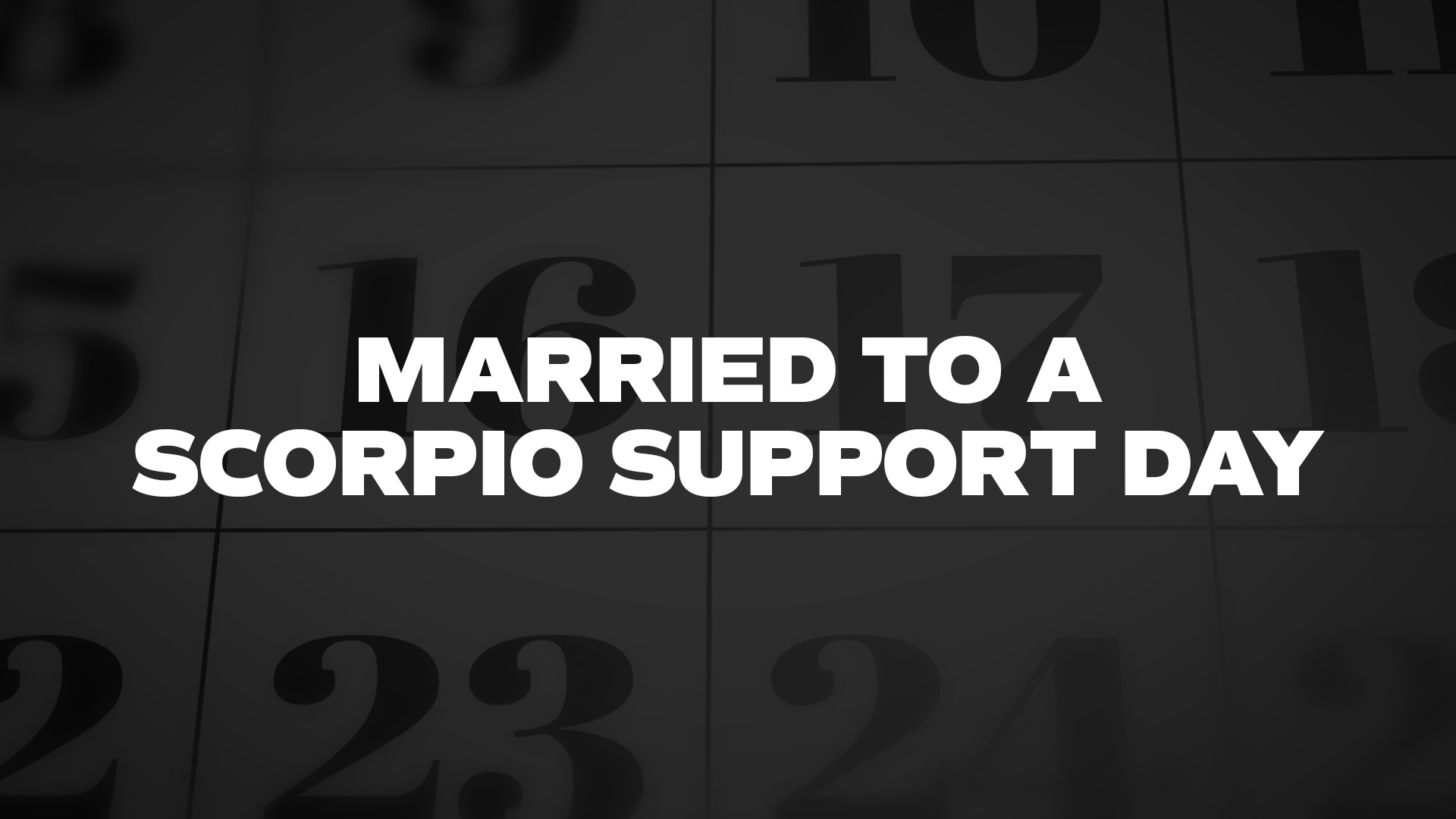 Title image for Married To A Scorpio Support Day