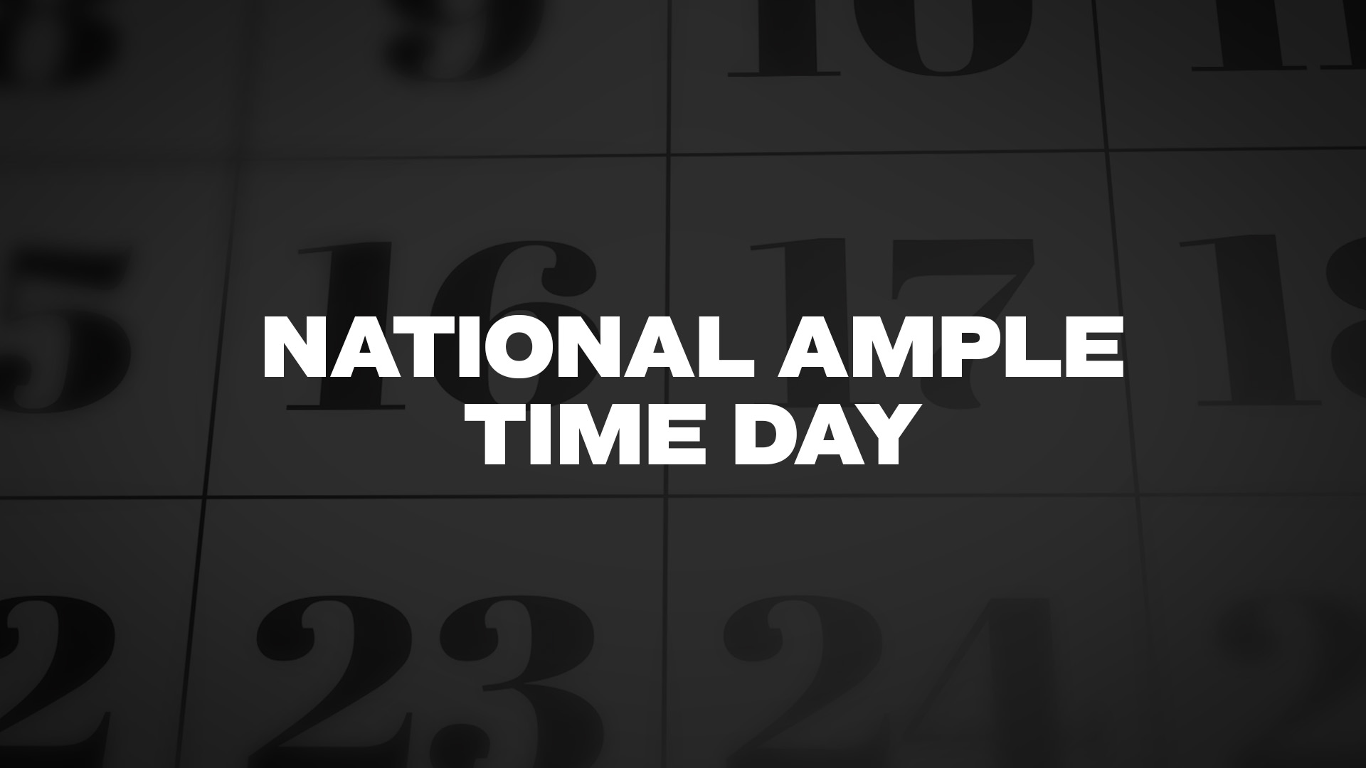 Title image for National Ample Time Day