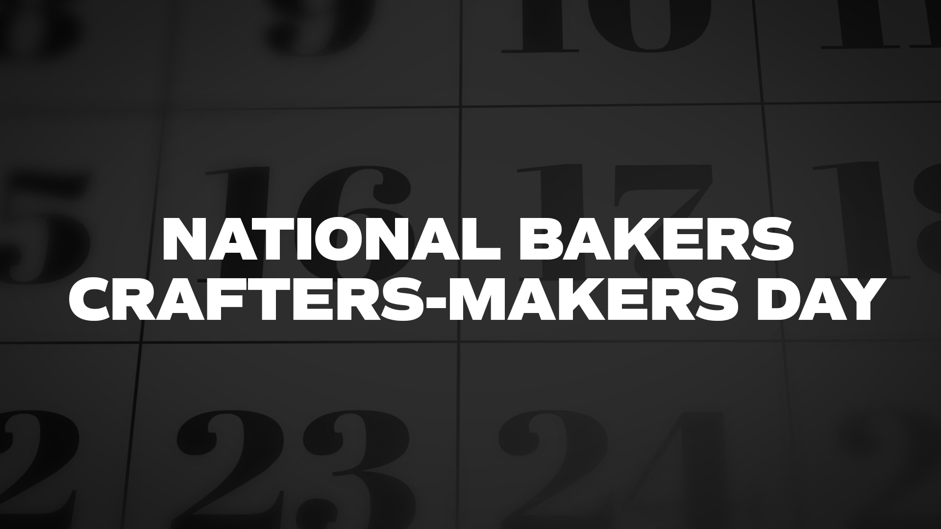 Title image for National Bakers-Crafters-Makers Day