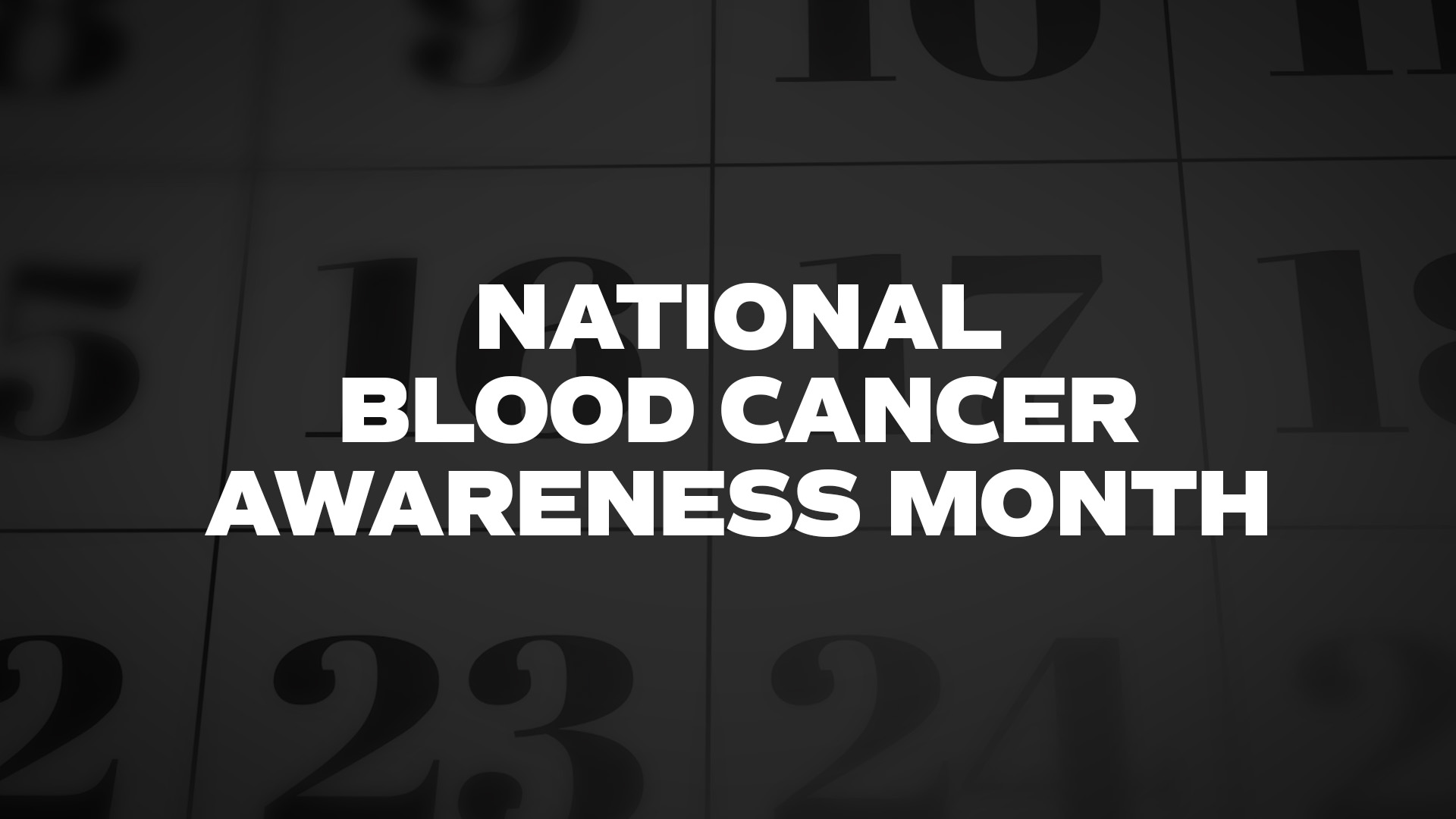 Title image for National Blood Cancer Awareness Month