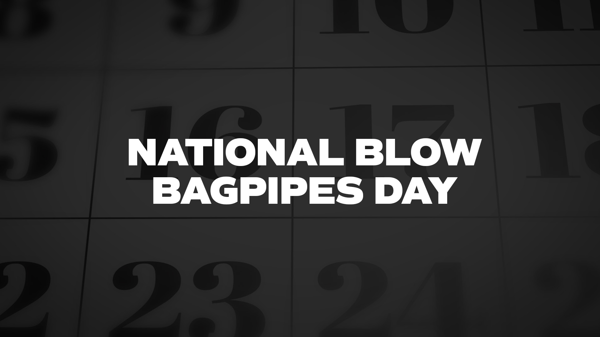 Title image for National Blow Bagpipes Day