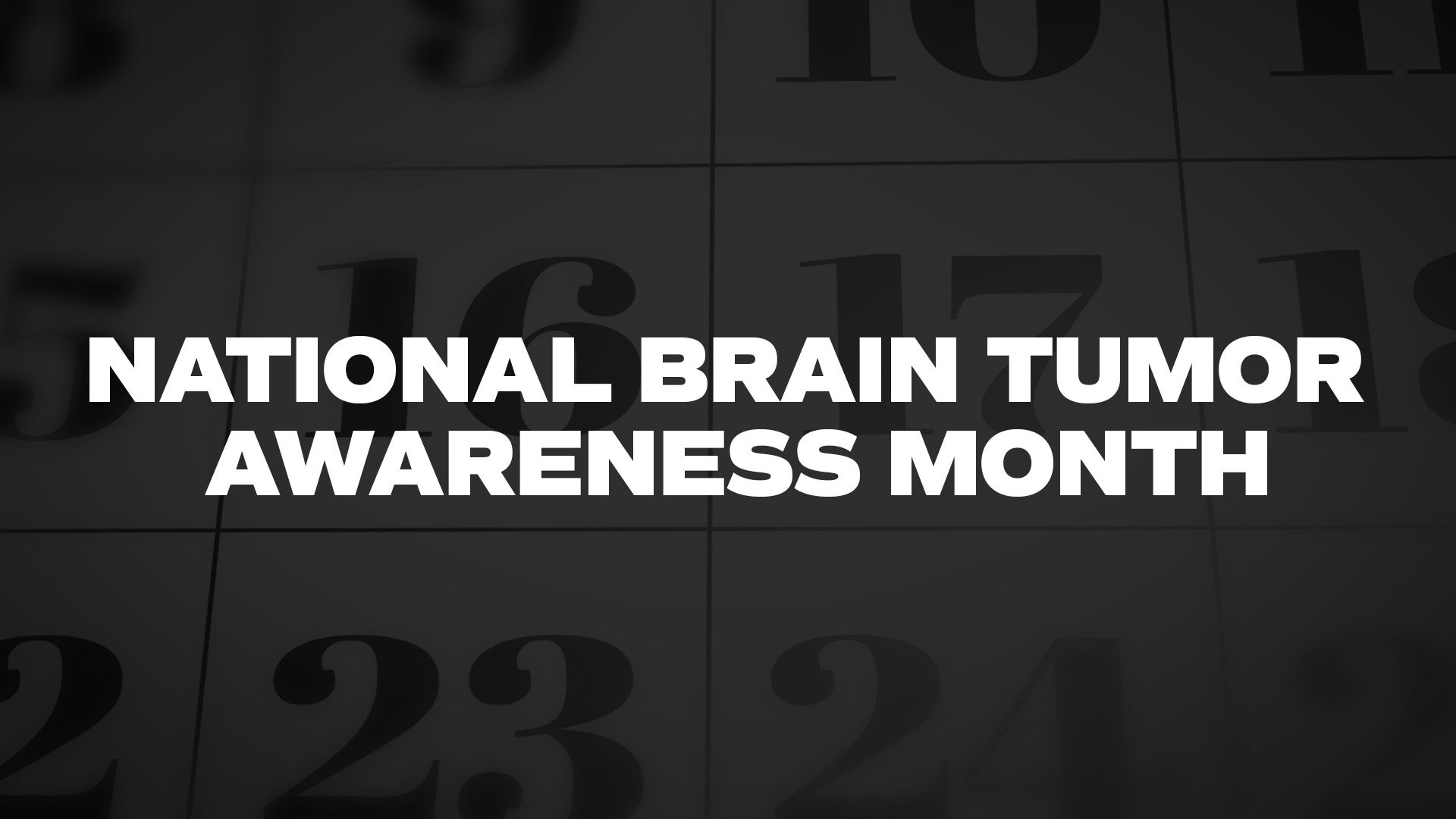 Title image for National Brain Tumor Awareness Month