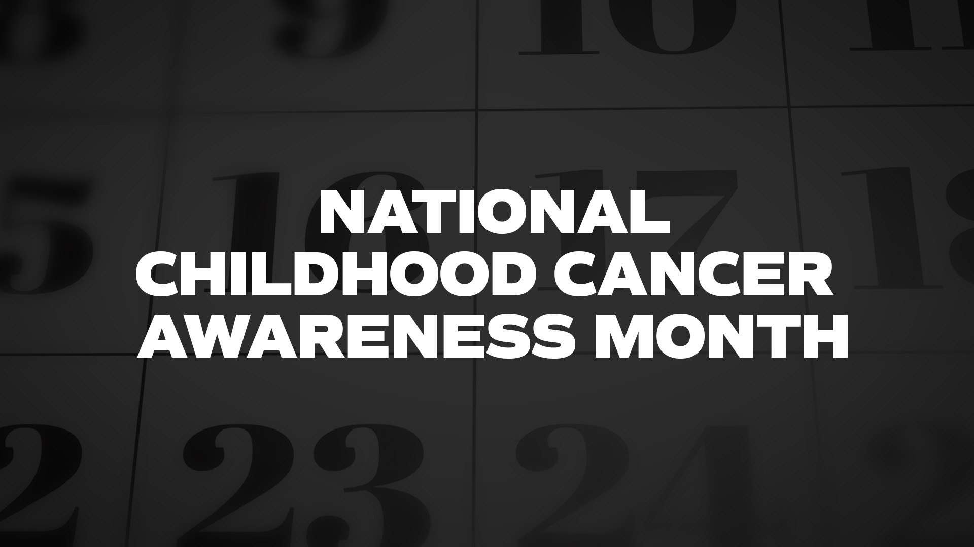 Title image for National Childhood Cancer Awareness Month