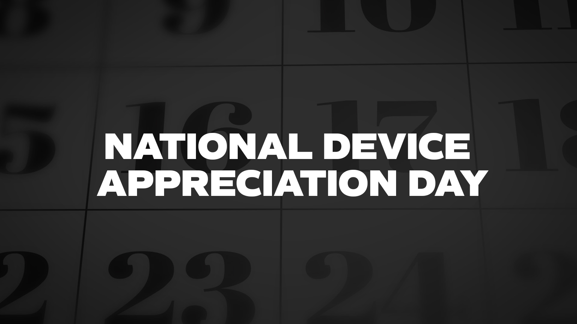 Title image for National Device Appreciation Day