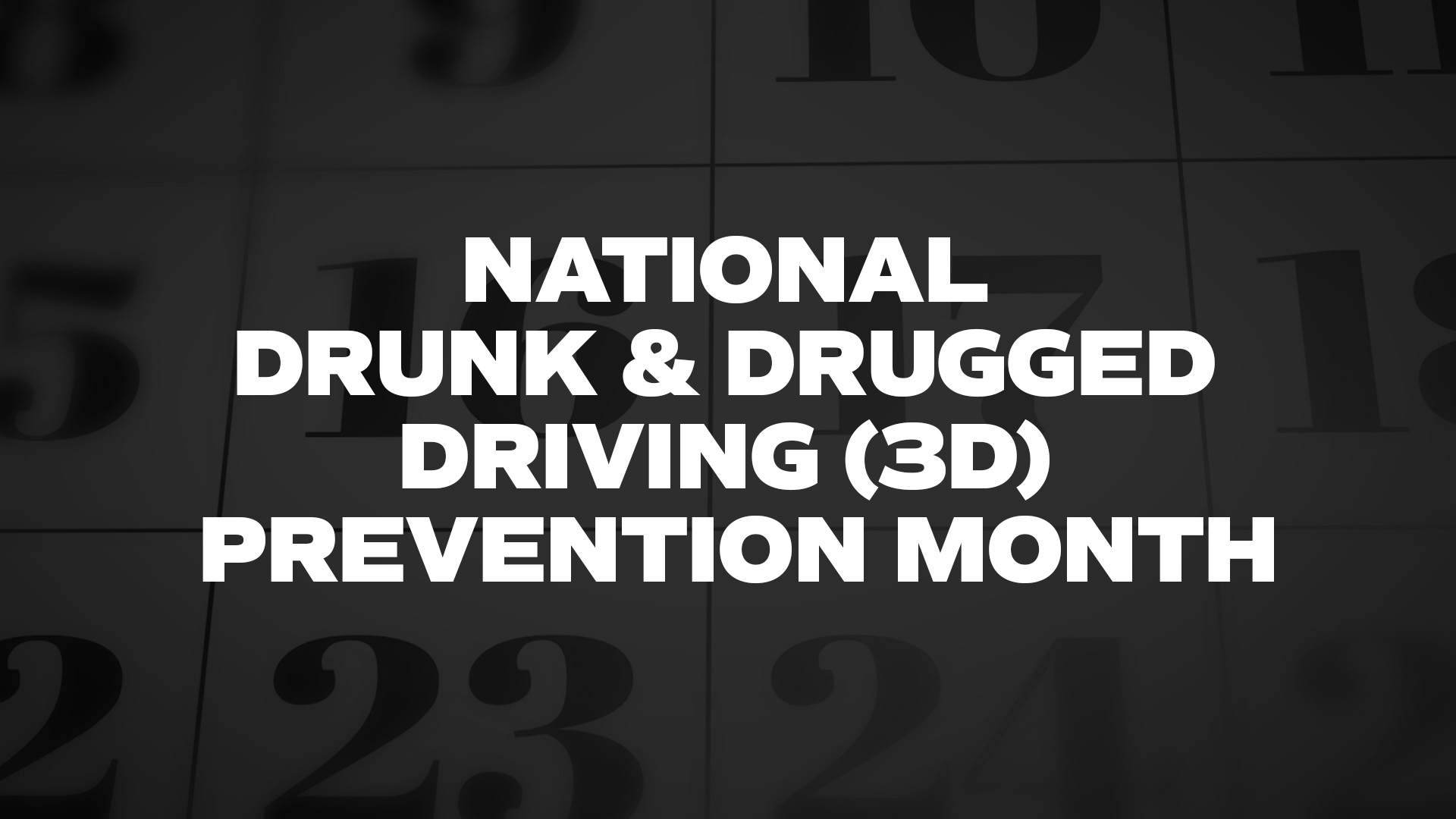 Title image for National Drunk & Drugged Driving Prevention Month