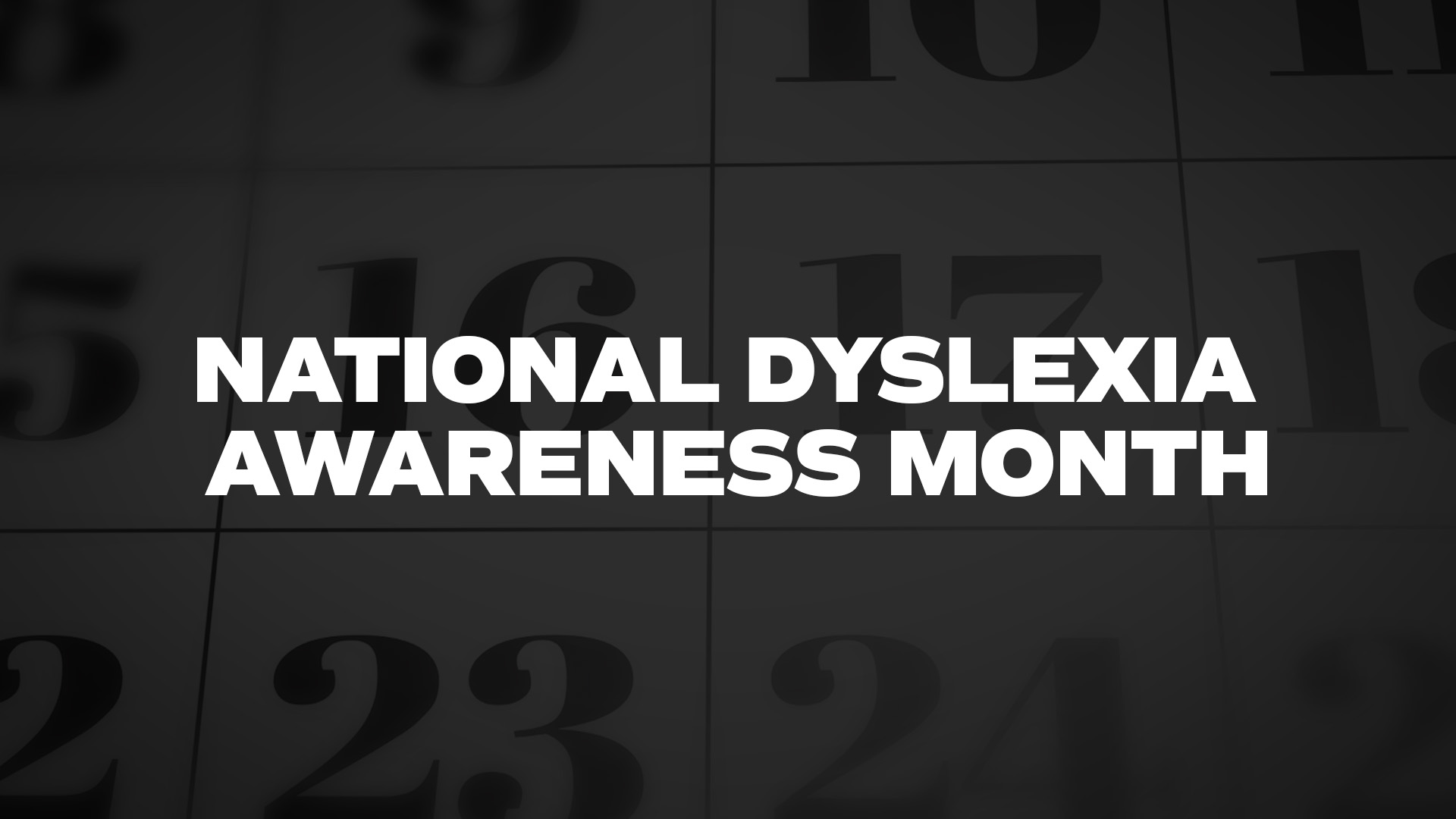 Title image for National Dyslexia Awareness Month