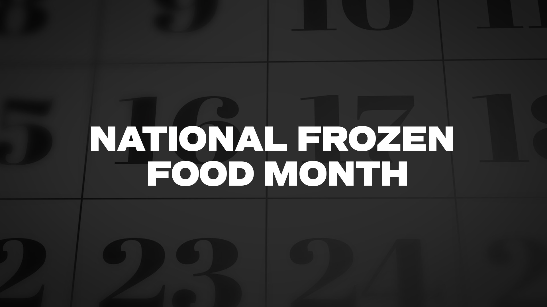 Title image for National Frozen Food Month