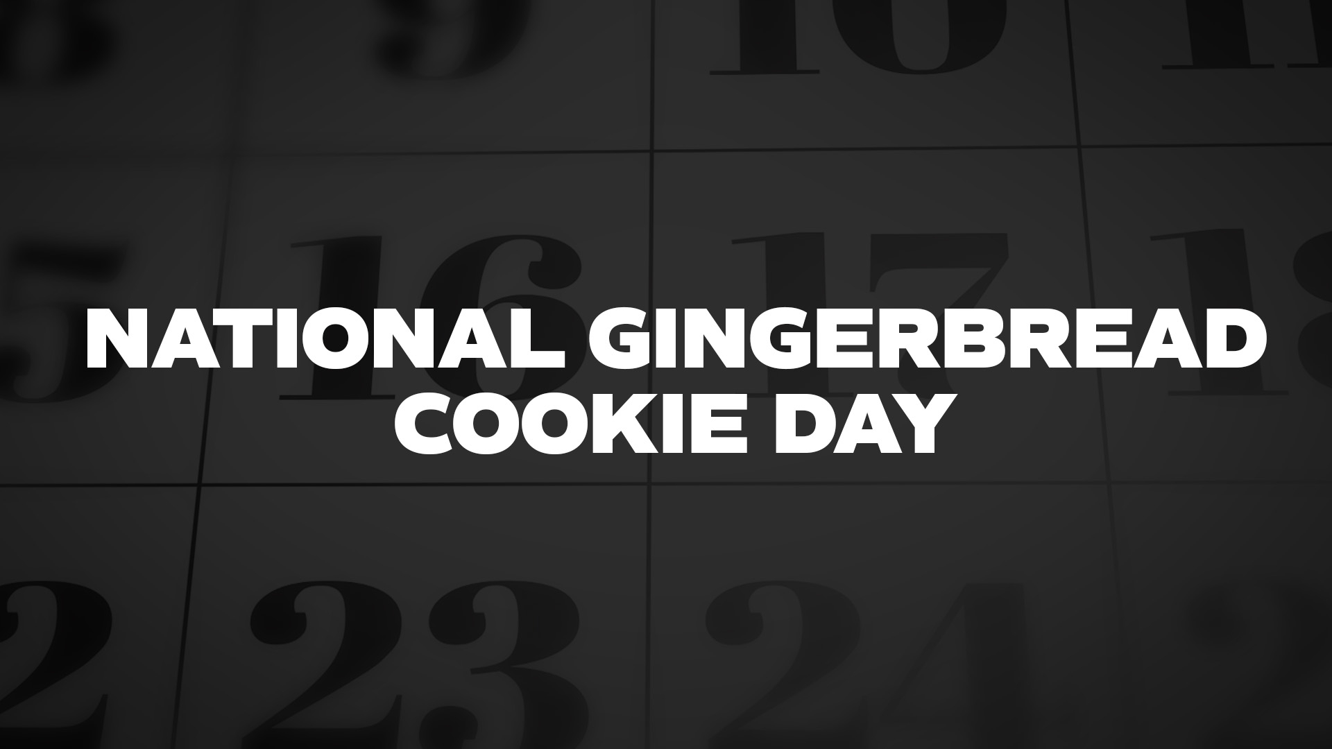 Title image for National Gingerbread Cookie Day