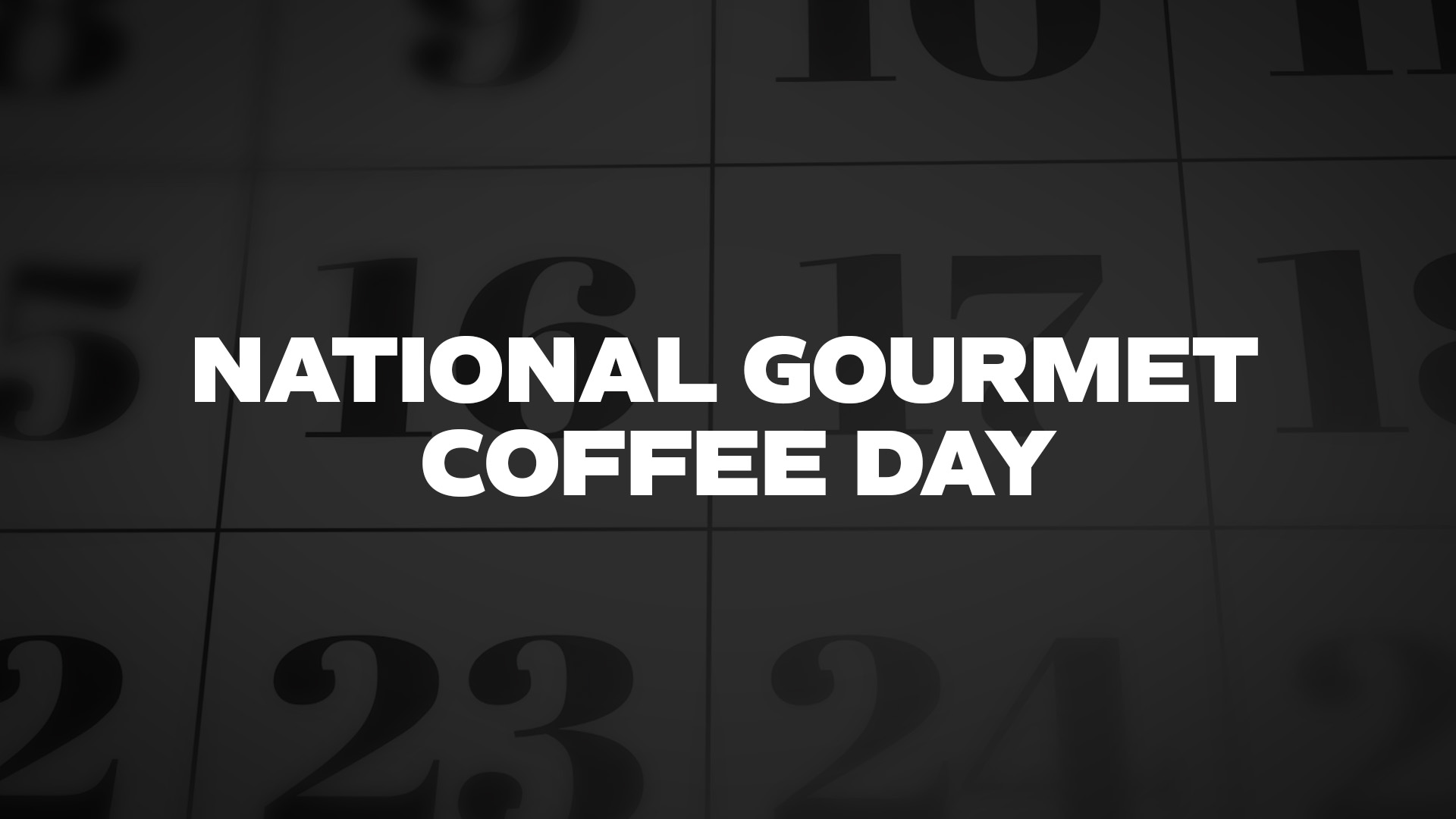 Title image for National Gourmet Coffee Day