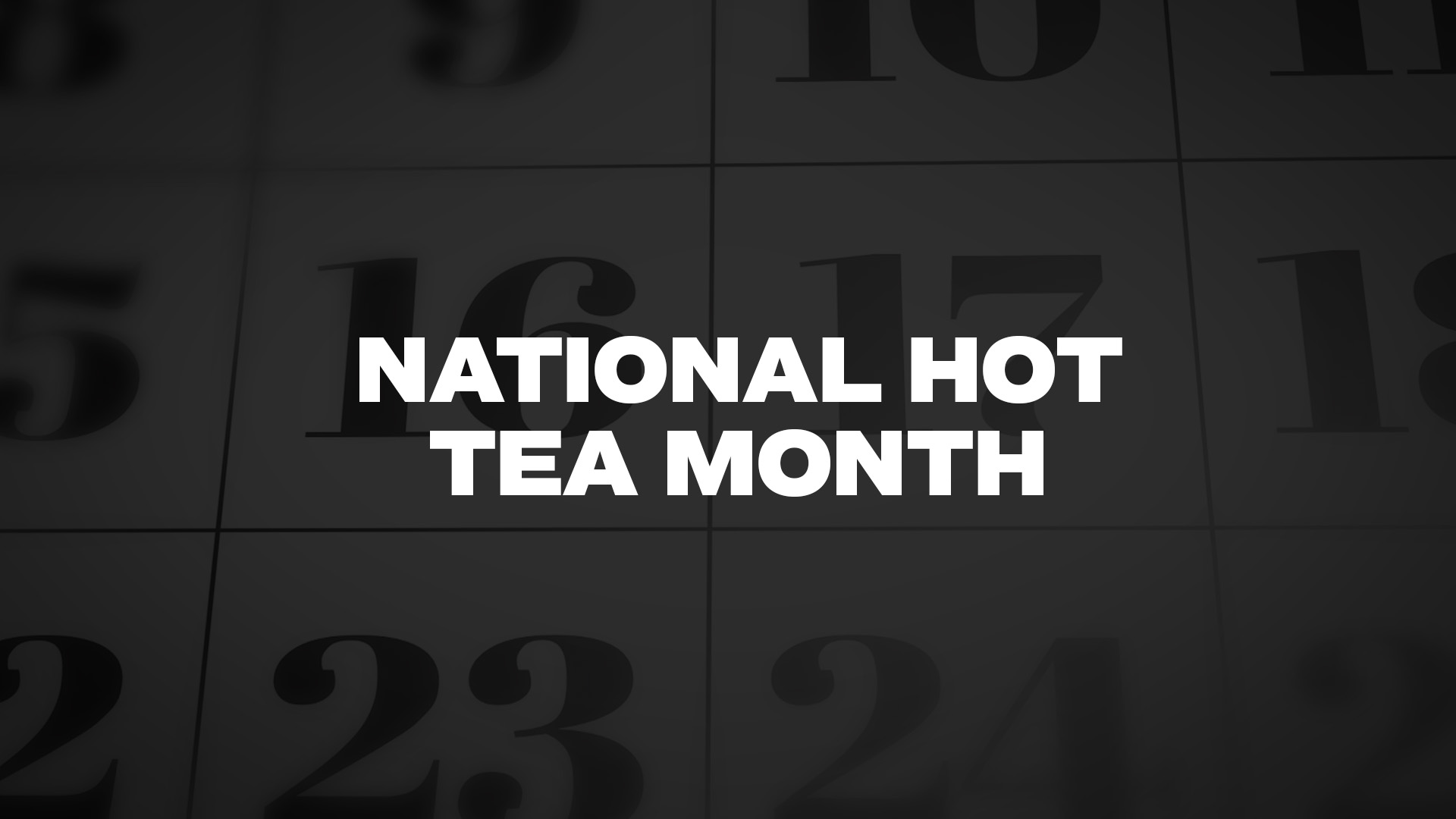 Title image for National Hot Tea Month