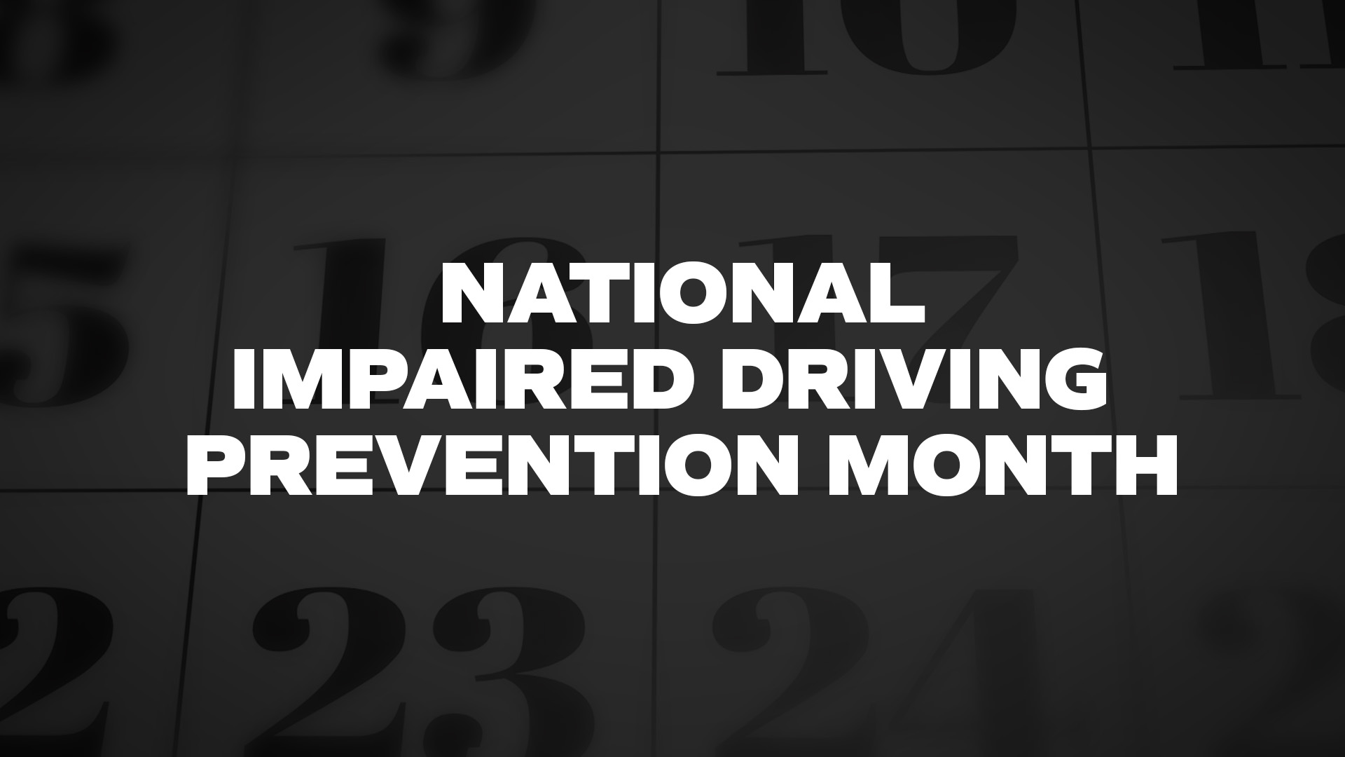 Title image for National Impaired Driving Prevention Month