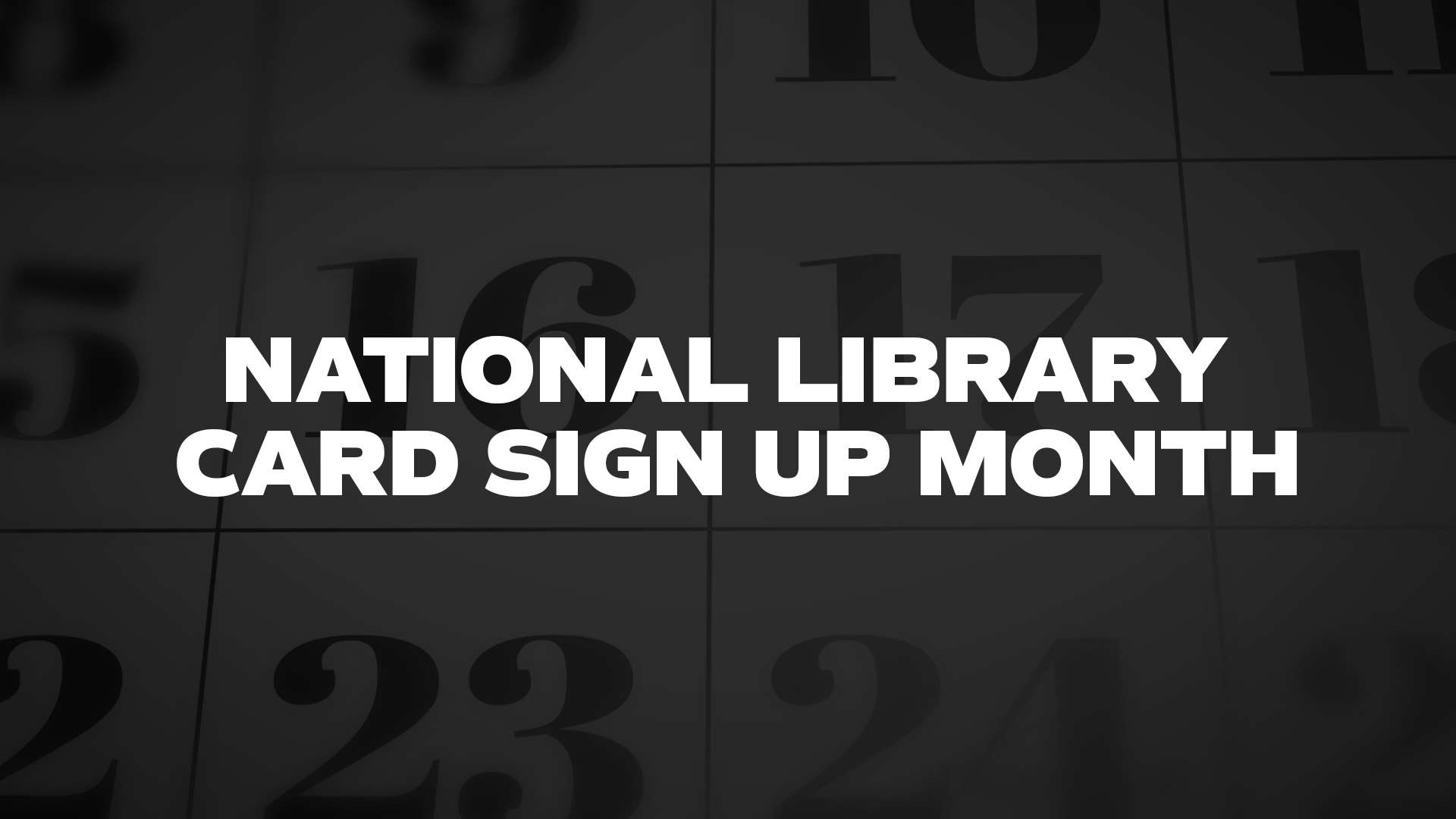 Title image for National Library Card Sign Up Month