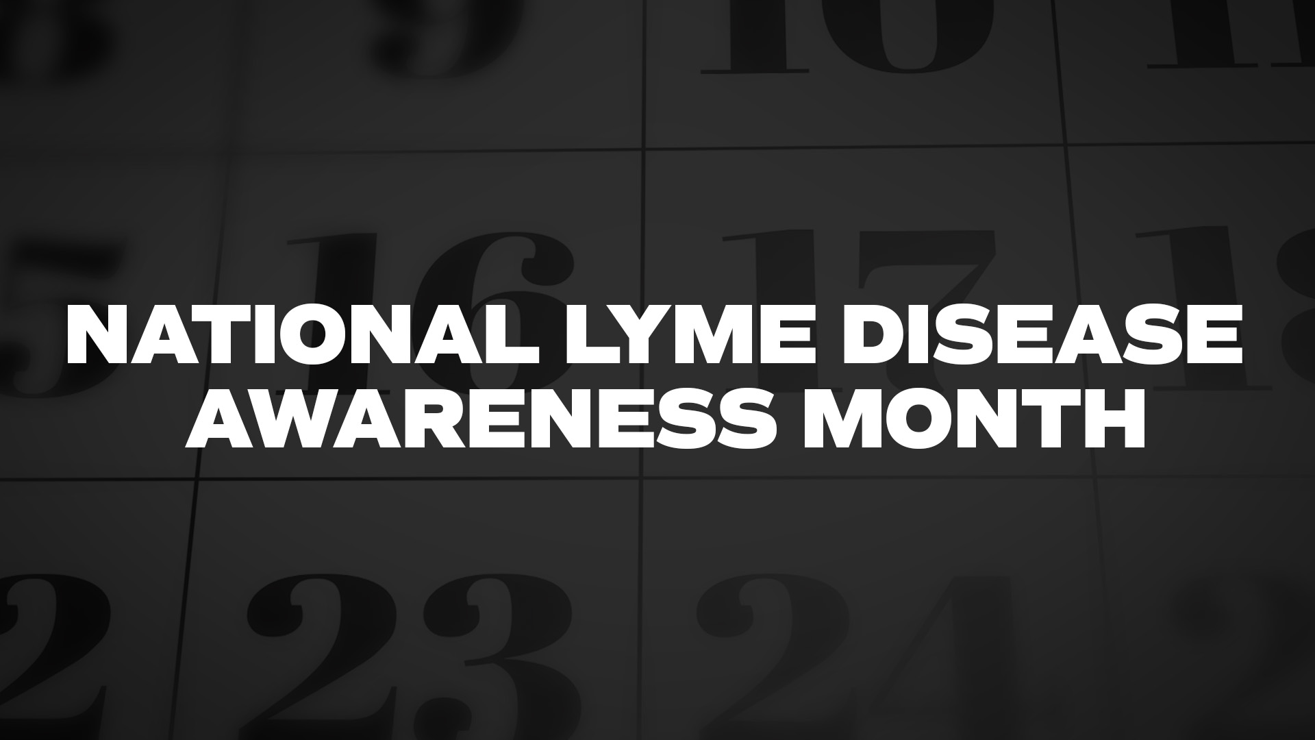 Title image for National Lyme Disease Awareness Month