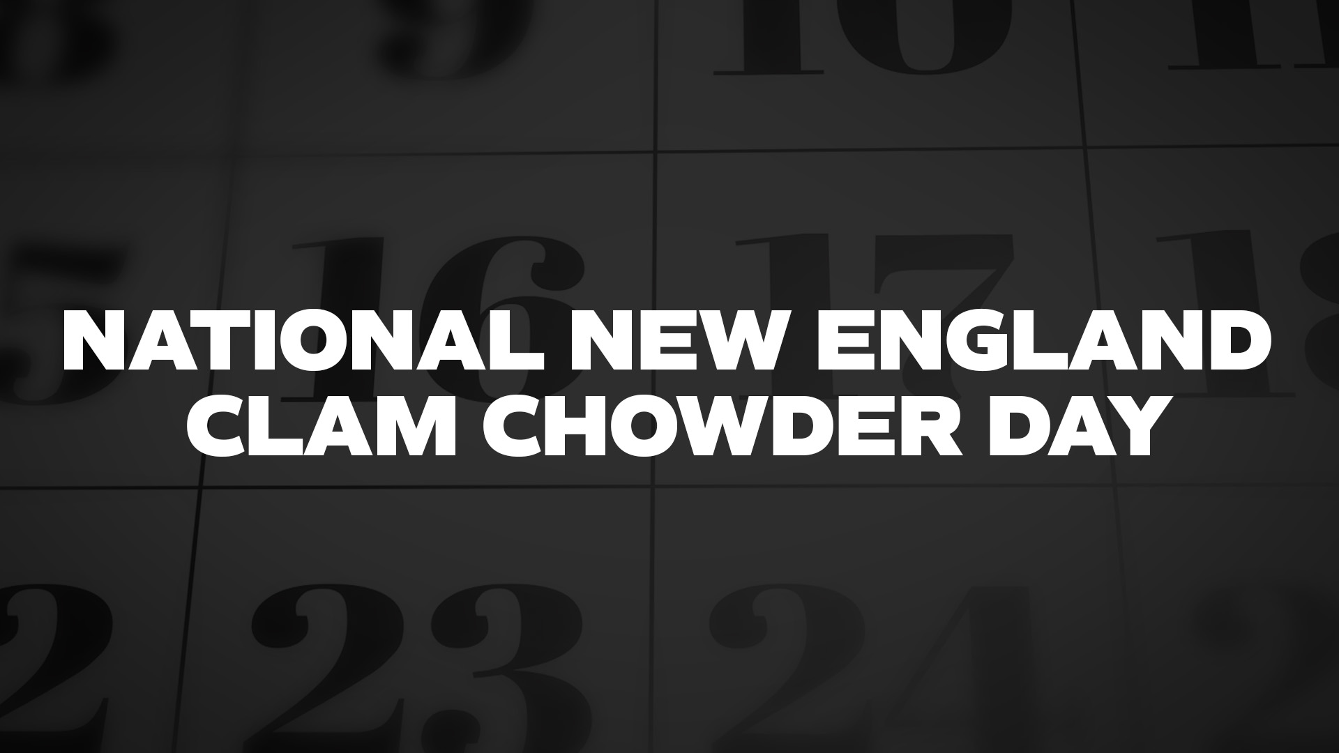 Title image for National New England Clam Chowder Day