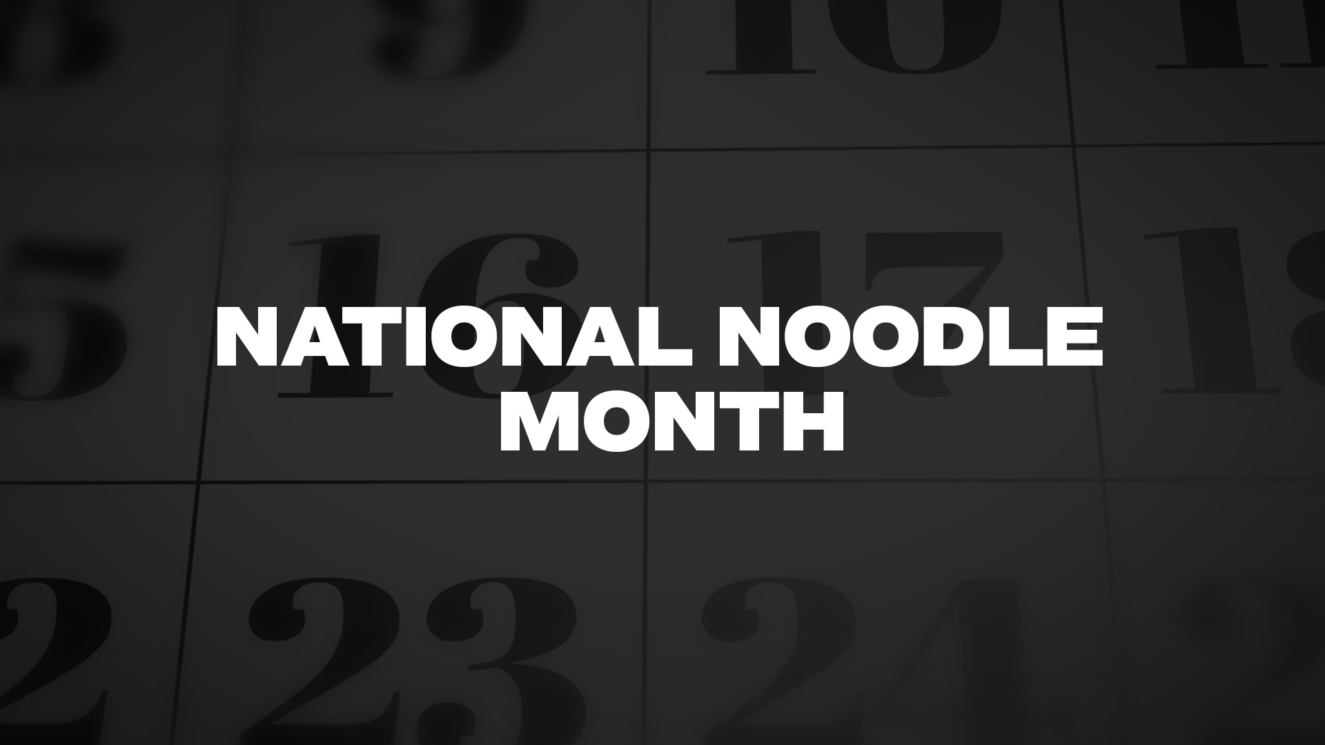 Title image for National Noodle Month