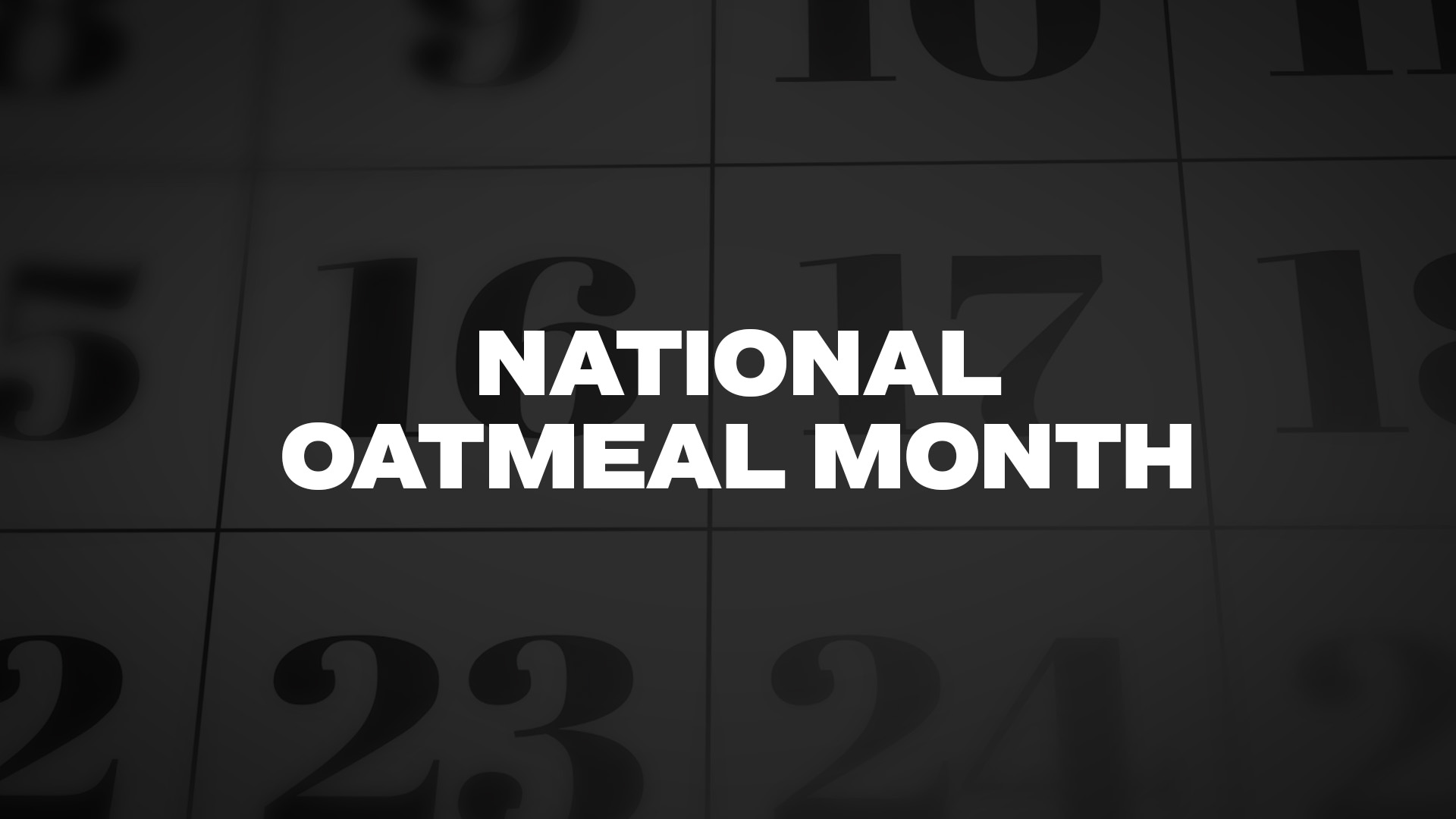 Title image for National Oatmeal Month