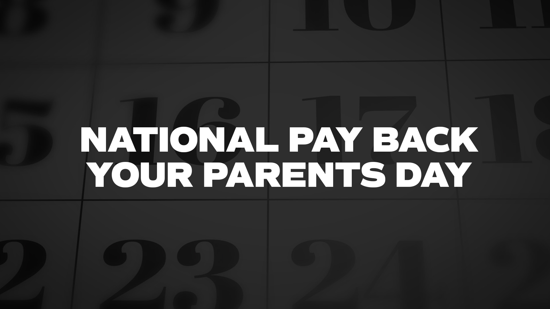 Title image for National Pay Back Your Parents Day