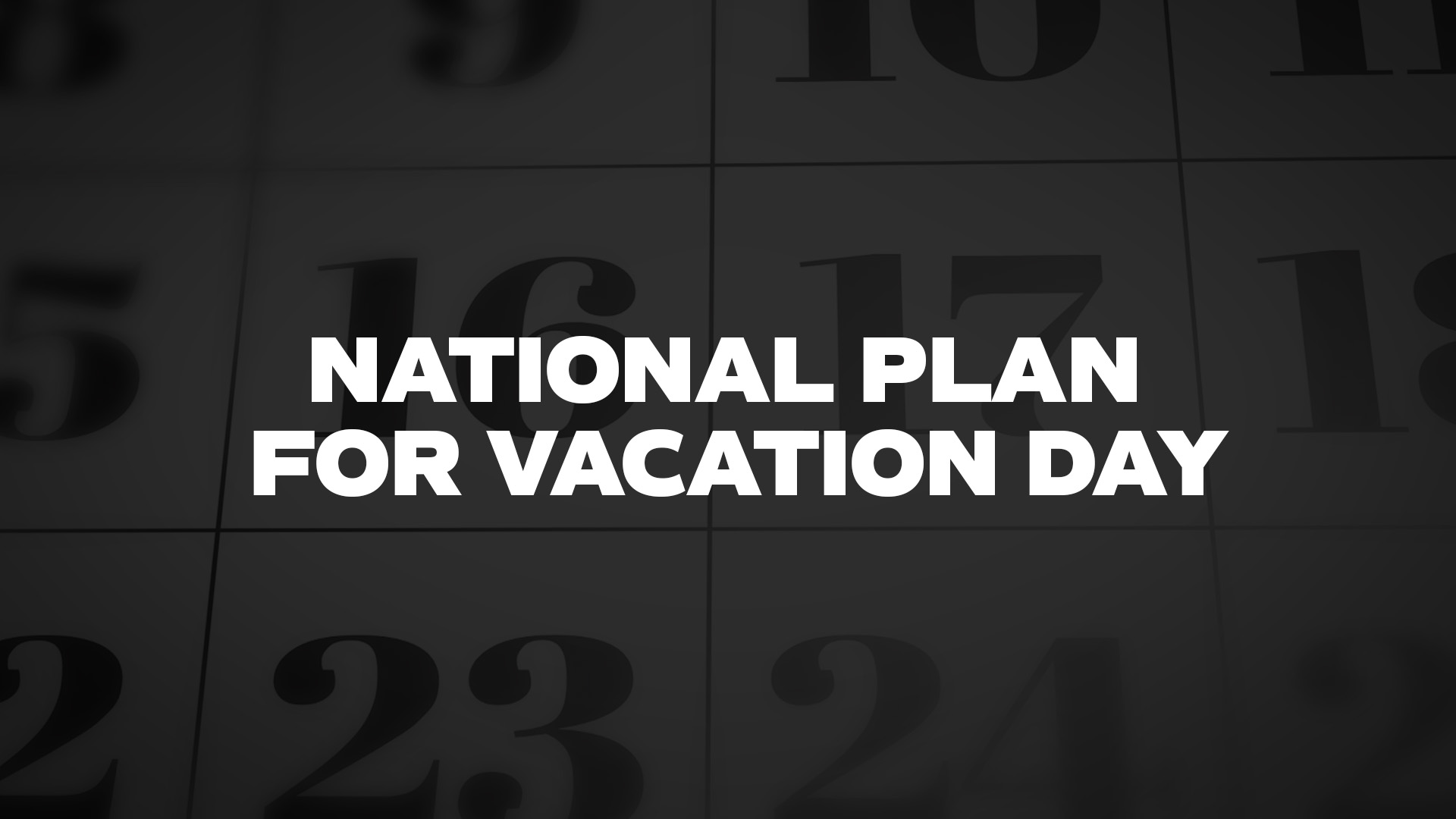 National Plan For Vacation Day List of National Days