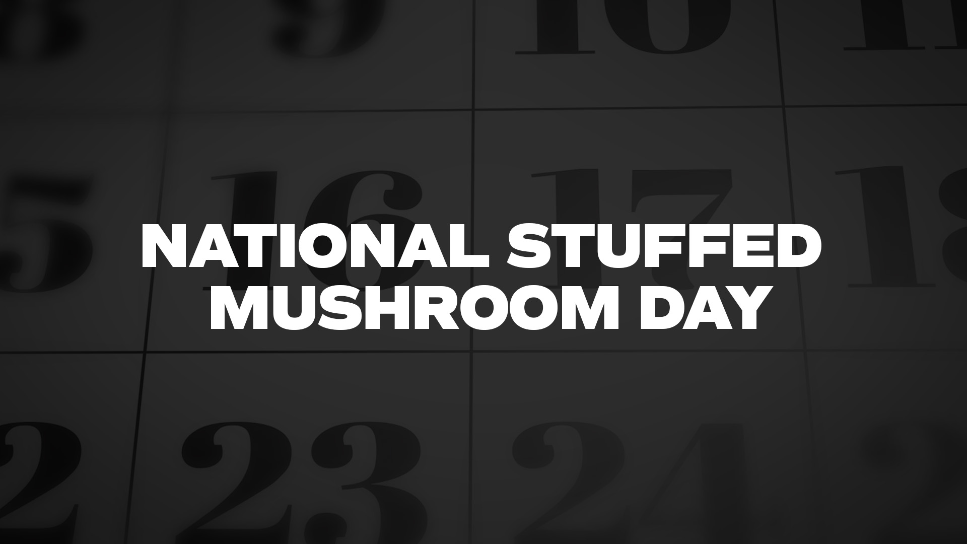 Title image for National Stuffed Mushroom Day