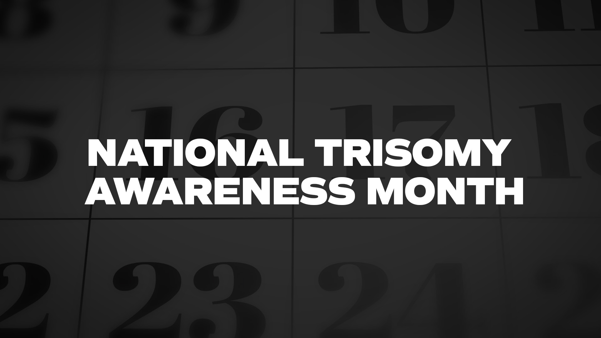 Title image for National Trisomy Awareness Month