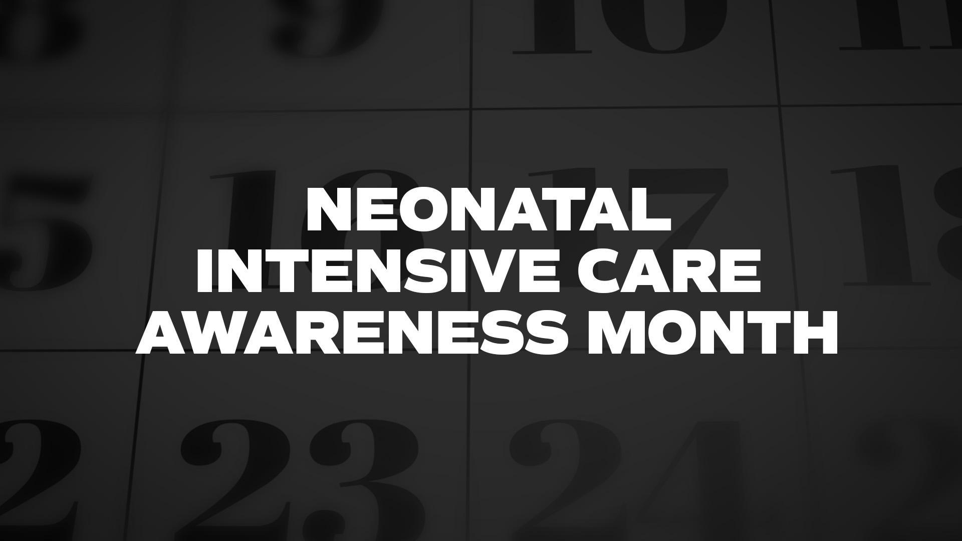 Title image for Neonatal Intensive Care Awareness Month