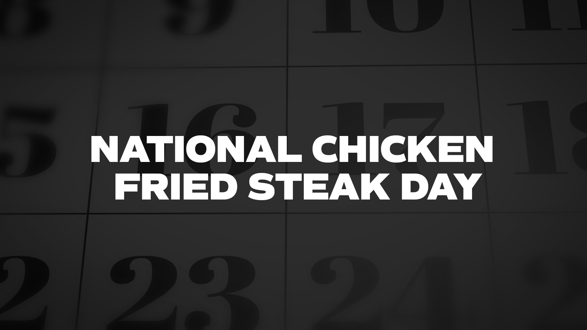 National Chicken Fried Steak Day List of National Days
