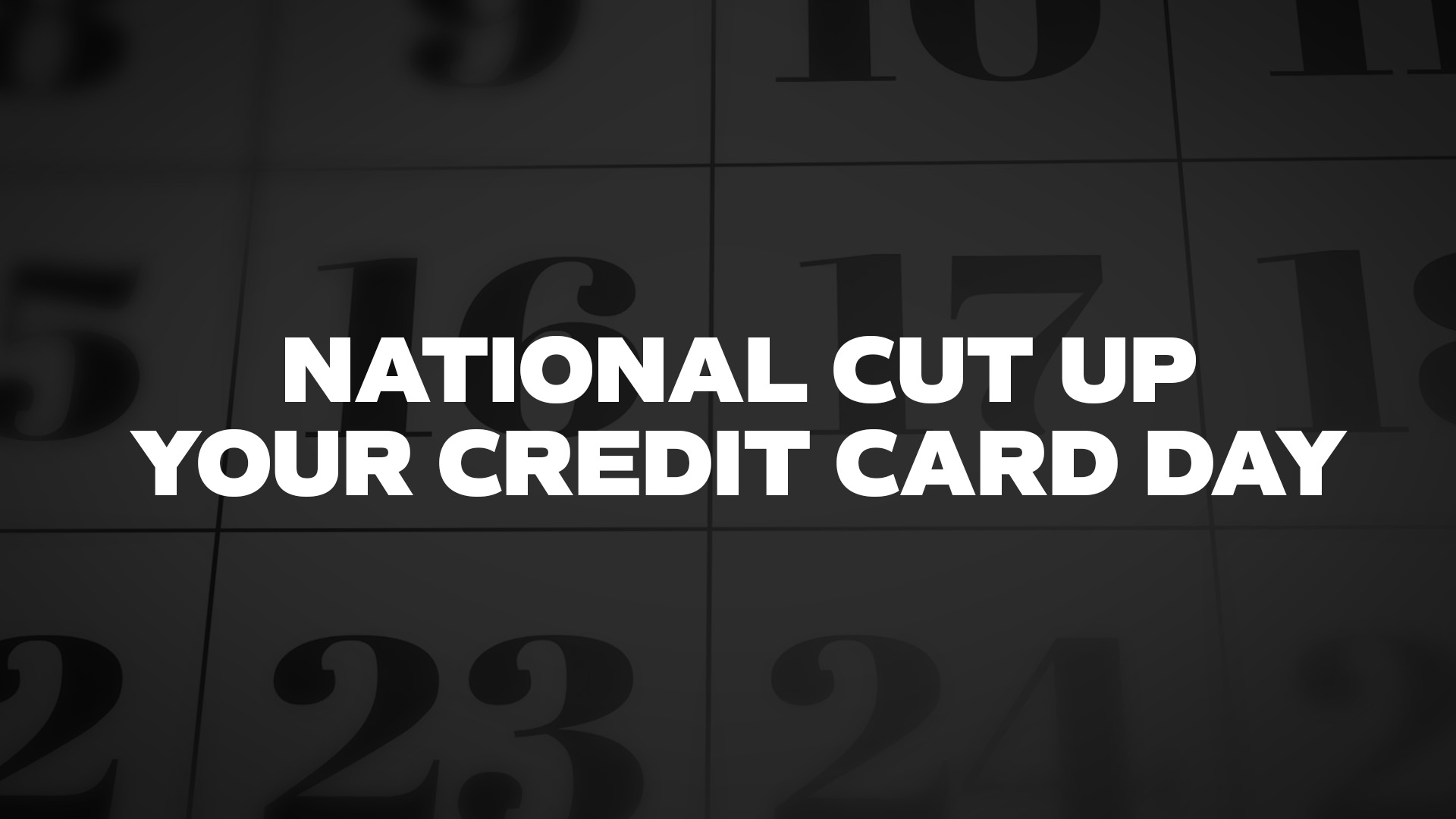 Title image for National Cut Up Your Credit Card Day
