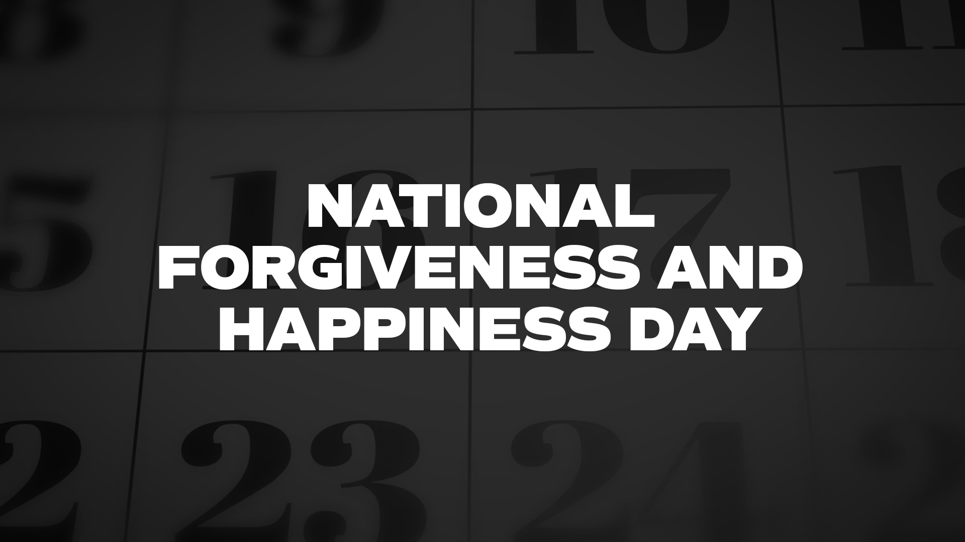 Title image for National Forgiveness And Happiness Day