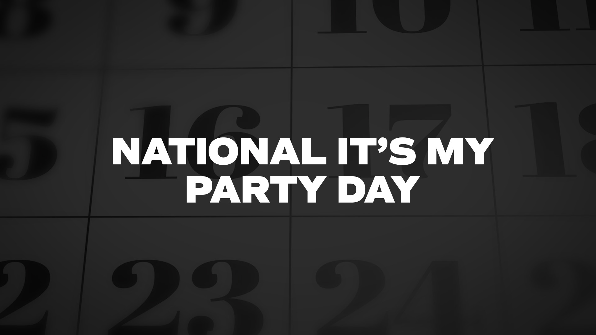 Title image for National It's My Party Day