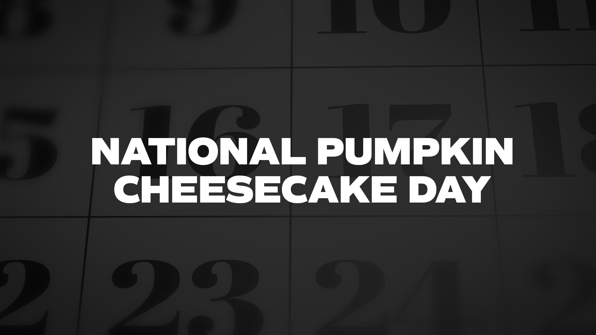 Title image for National Pumpkin Cheesecake Day