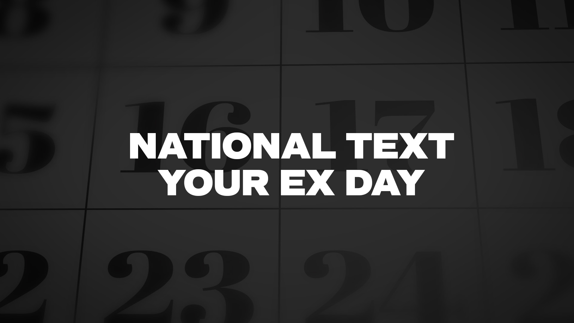 Title image for National Text Your Ex Day