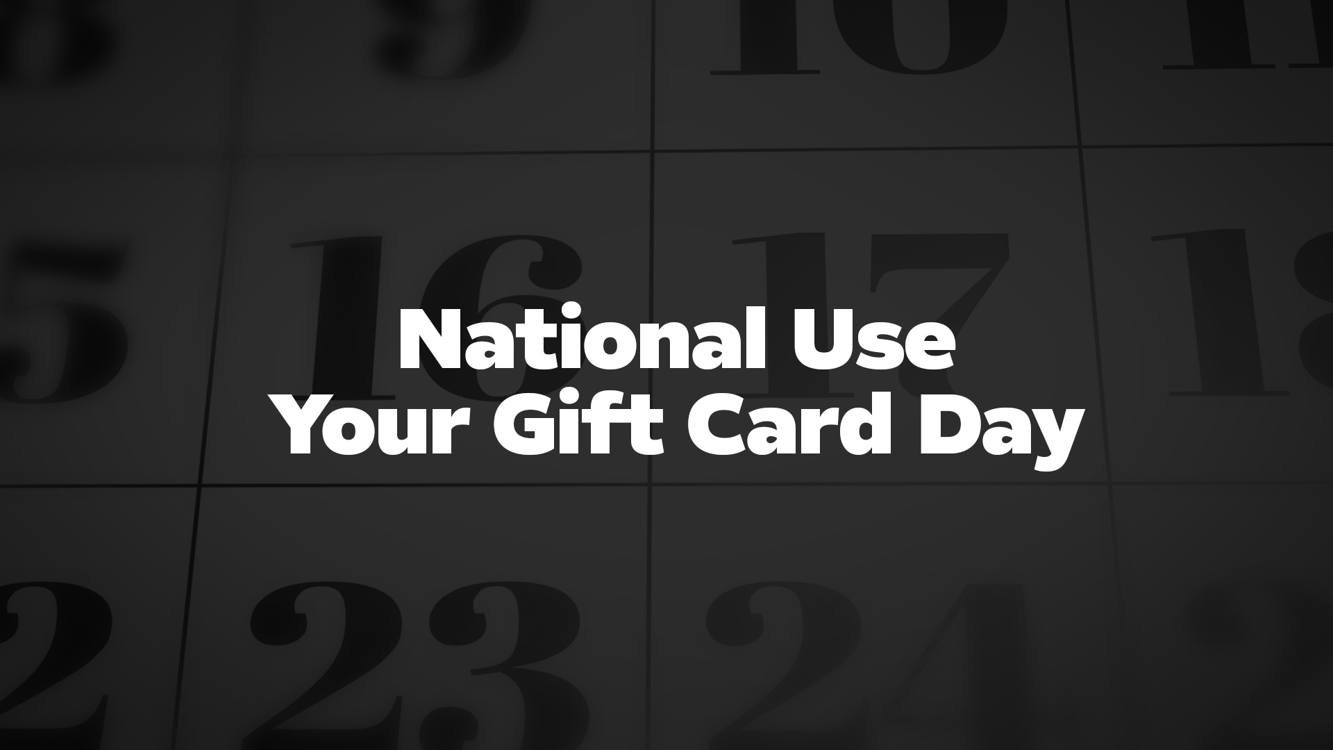 Title image for National Use Your Gift Card Day
